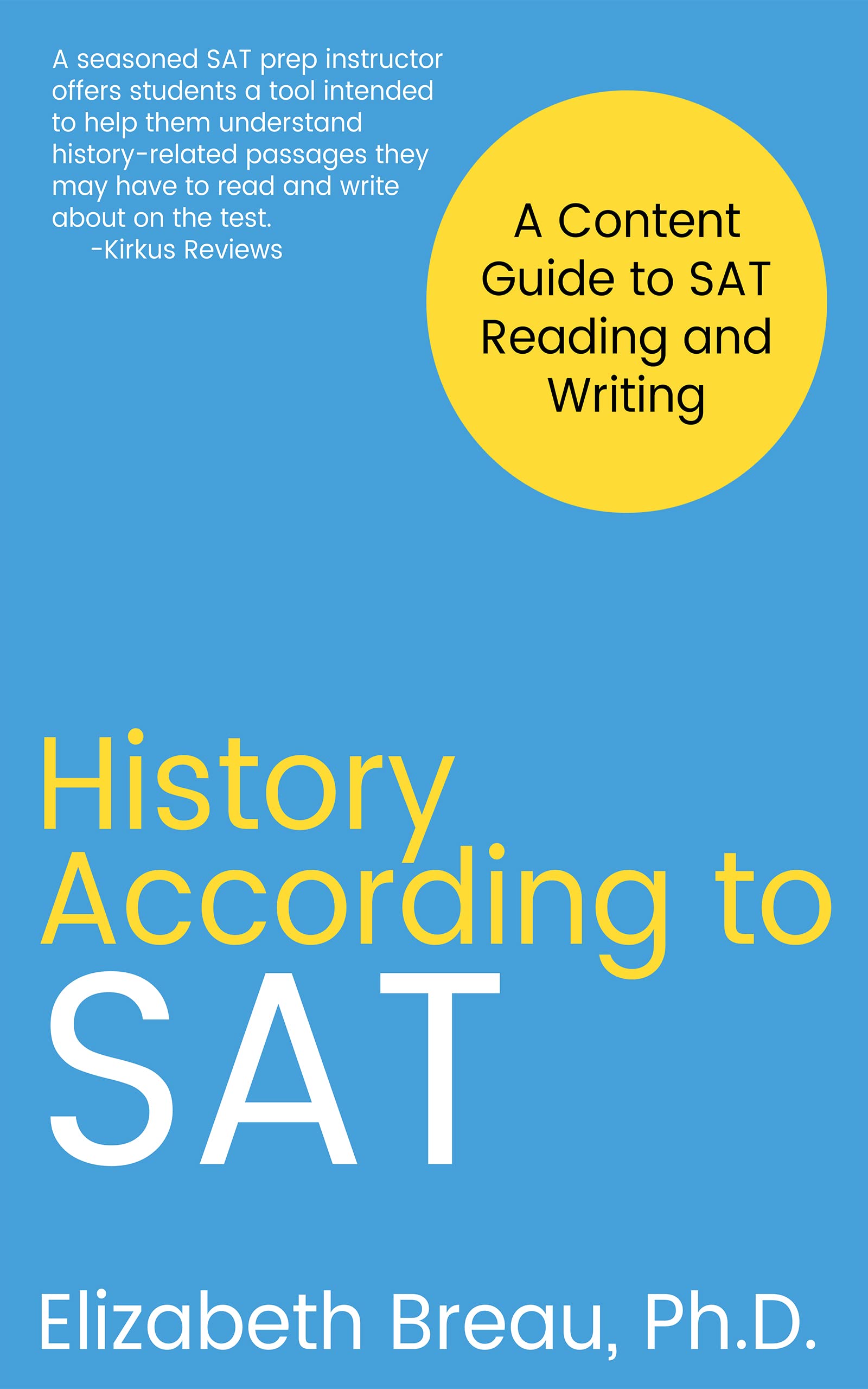 History According to SAT A Content Guide to SAT Reading and Writing by