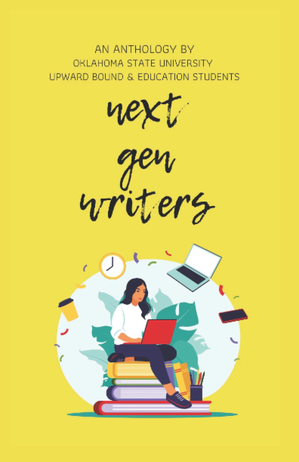 Next Gen Writing Across Digital Spaces An Anthology of OSU Upward Bound and Education Students
