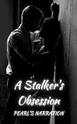 A Stalker's Obsession
