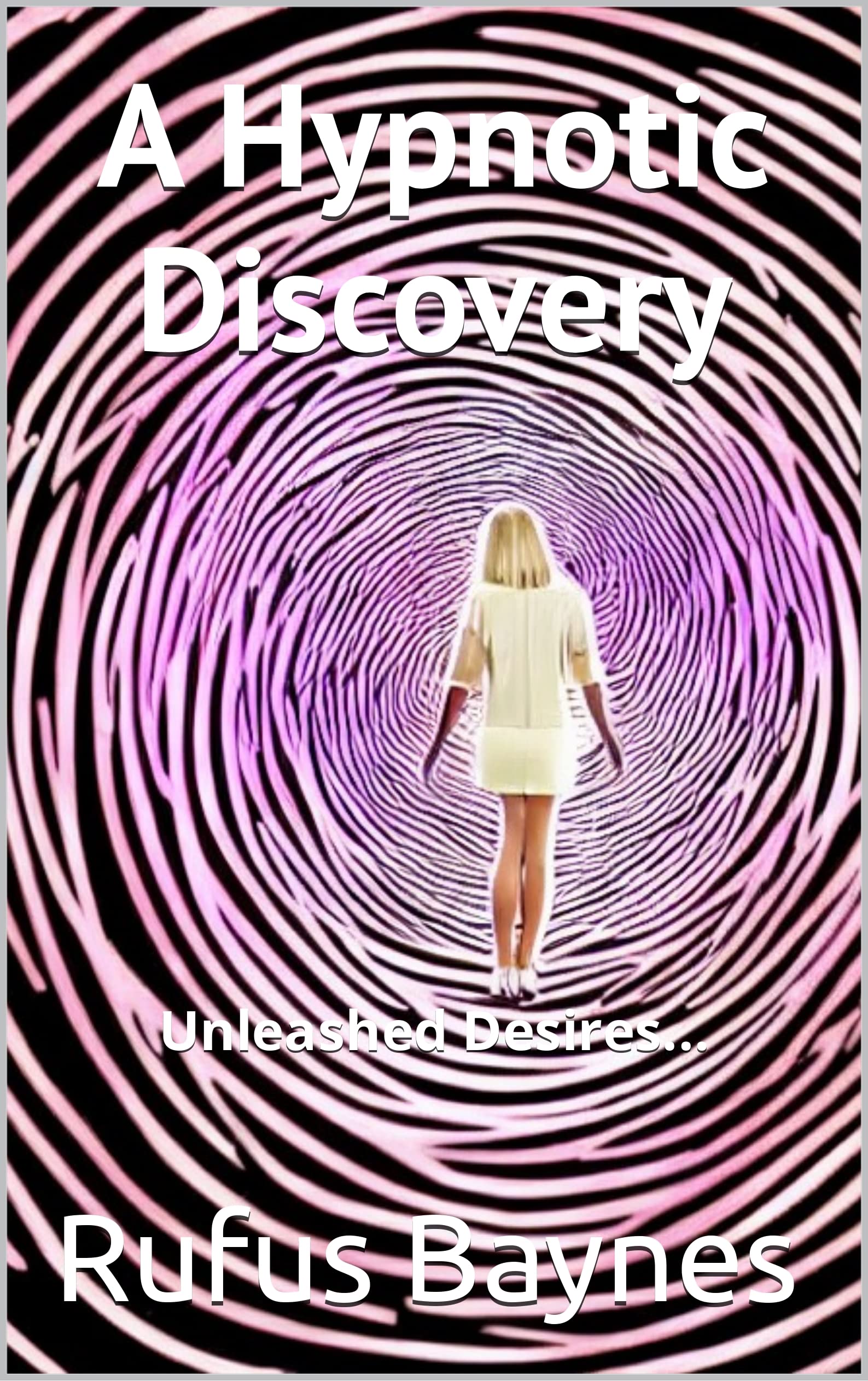 A Hypnotic Discovery by Rufus Baynes Goodreads