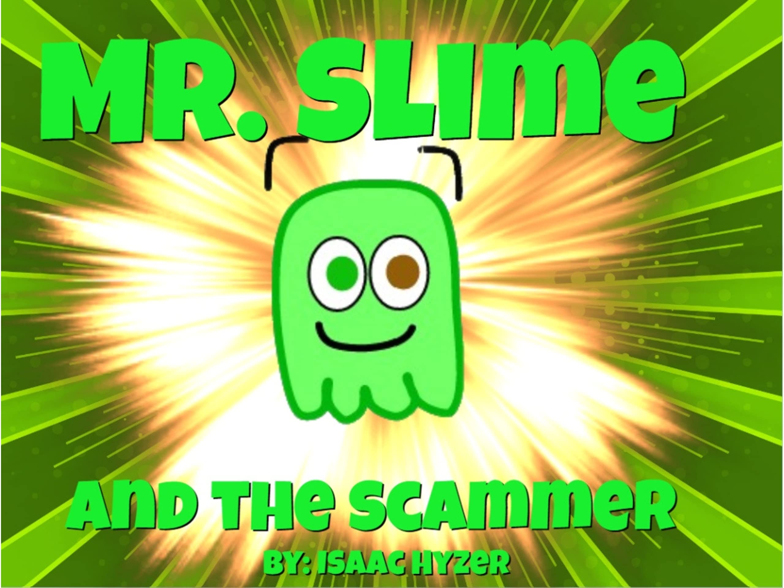 Mr Slime Ragna Mr. Slime: And the scammer (Mr. Slime books Book 2) by Isaac Hyzer ...
