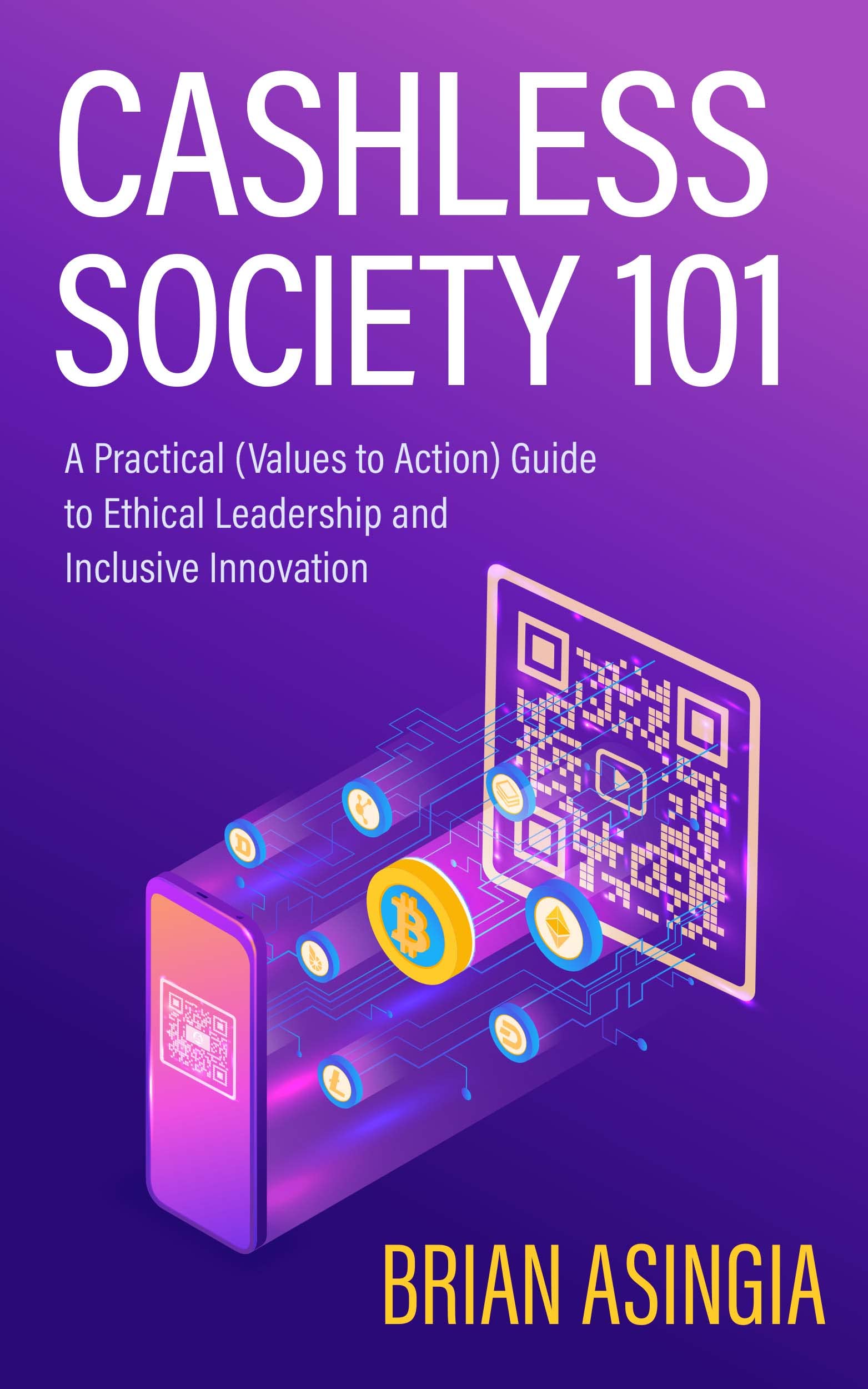 Cashless Society 101 A Practical (Values to Action) Guide to Ethical