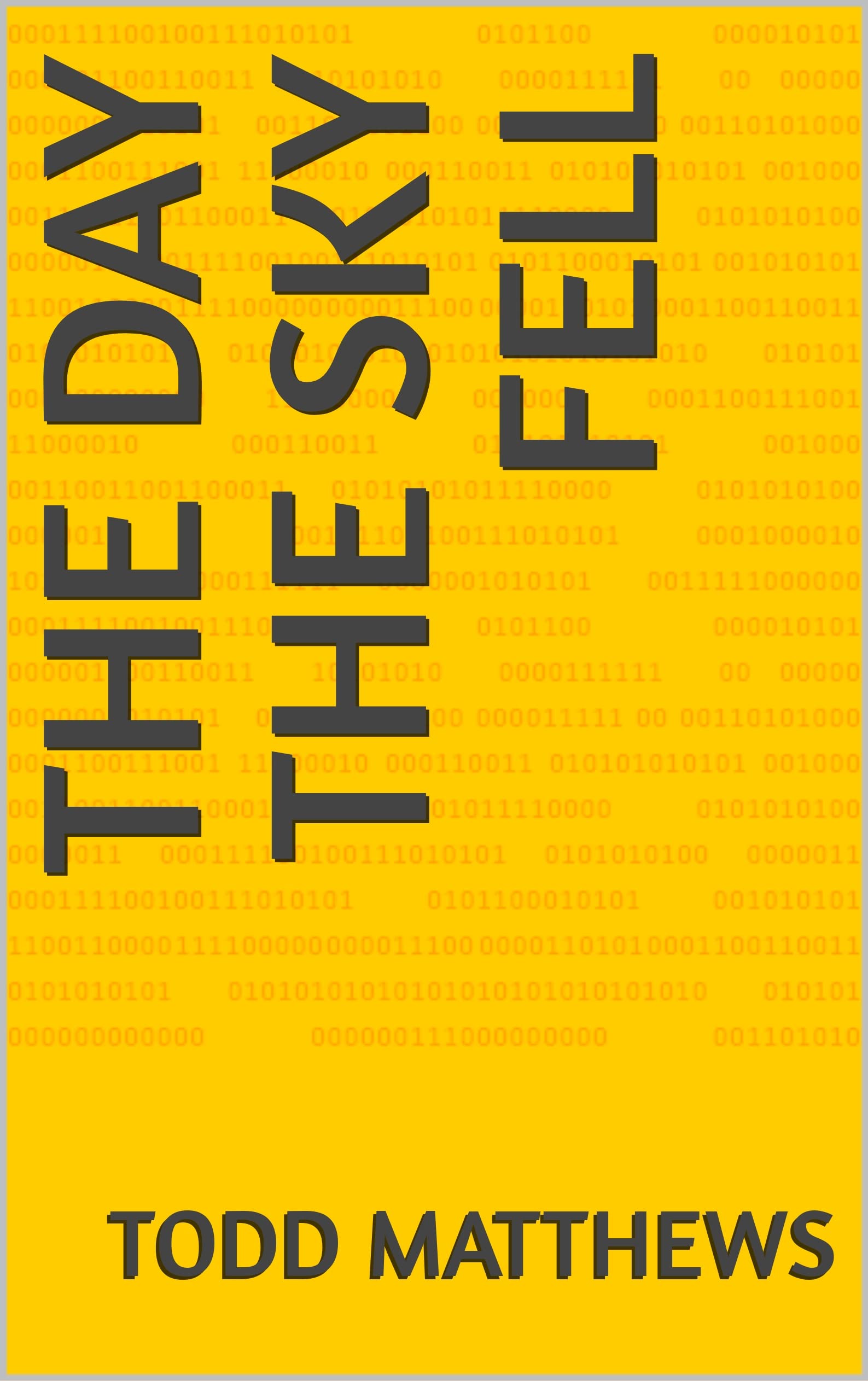 The Day The Sky Fell by Todd Matthews | Goodreads