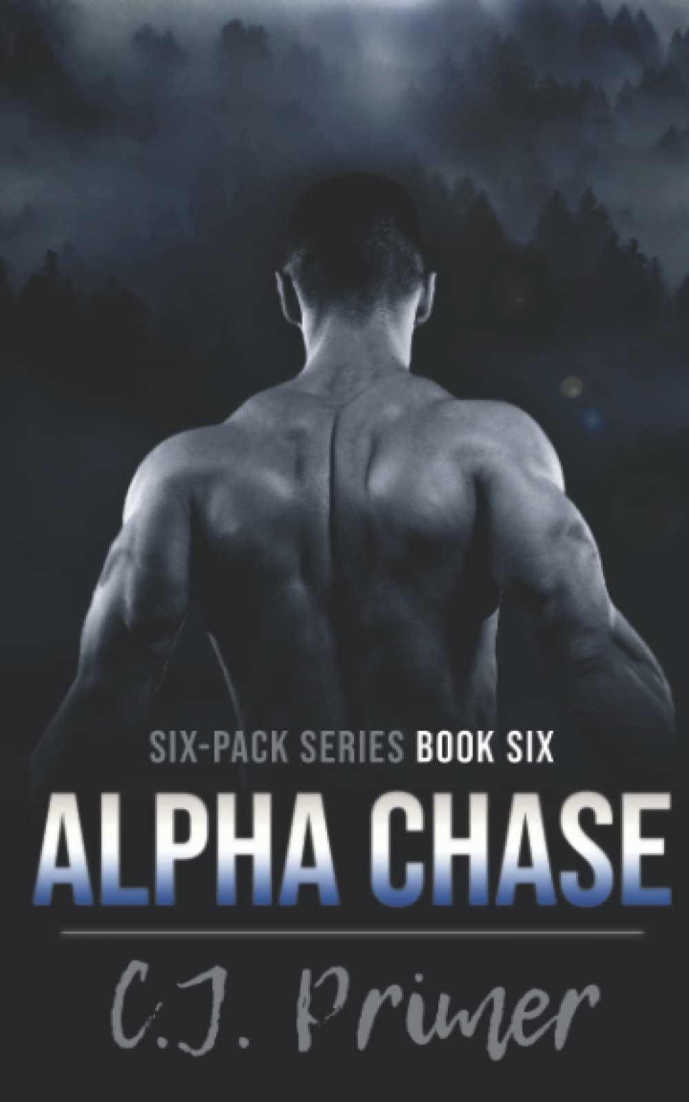 Alpha Chase sixpack series book six by C.J. Primer Goodreads