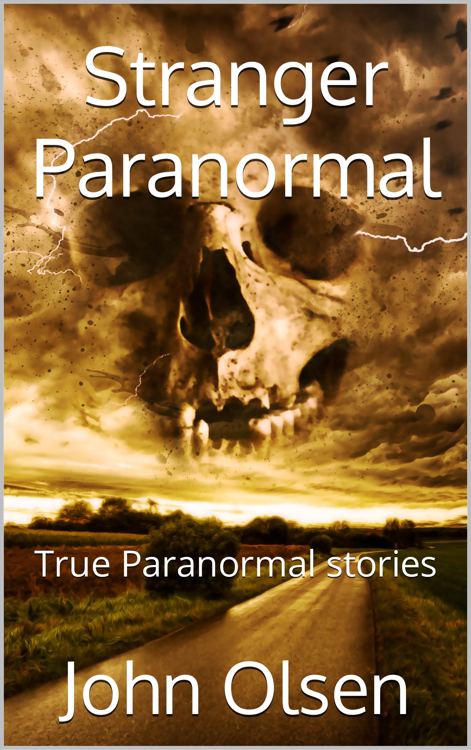 Stranger Paranormal : True Paranormal Stories