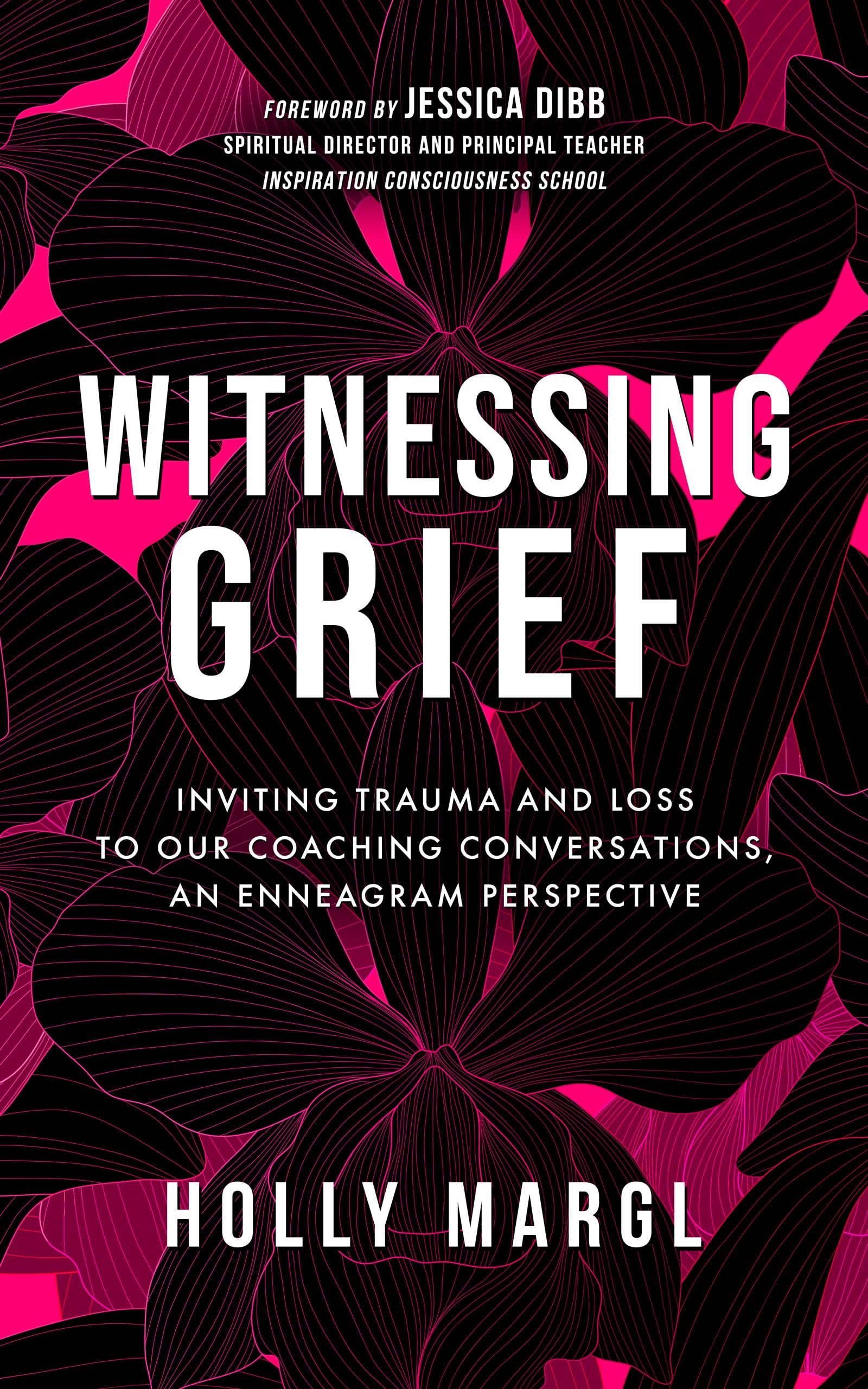 Witnessing Grief: Inviting Trauma and Loss to Our Coaching Conversations, An Enneagram Perspective