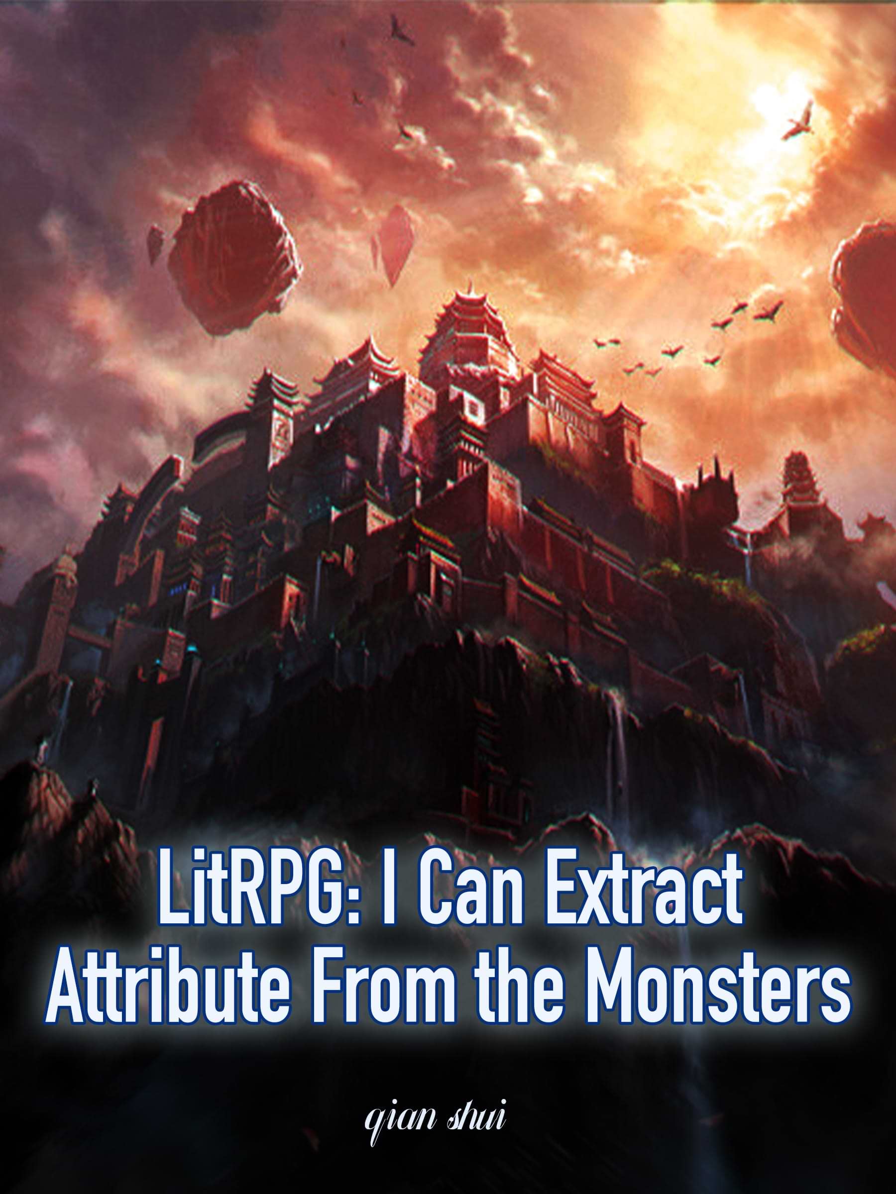 LitRPG: I Can Extract Attribute From the Monsters : Apocalyptic Litrpg Cultivation Book 1