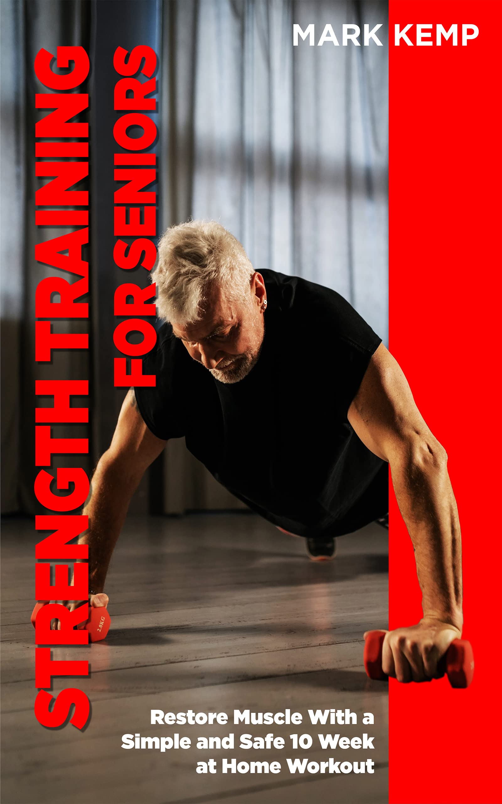 Senior Muscle Building Strength Training for Seniors: Building Muscle, Improving Flexibility ...