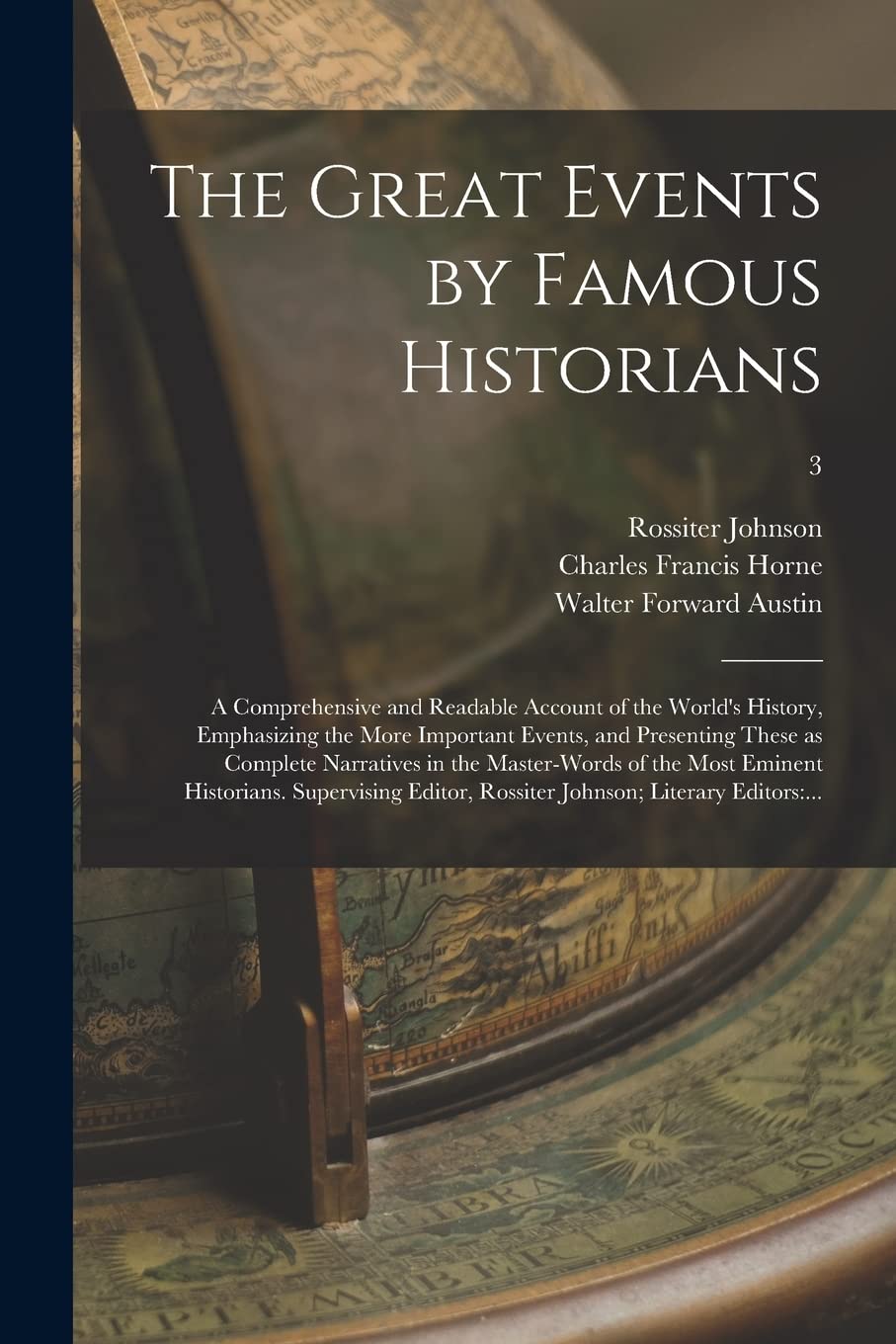 The Great Events by Famous Historians; a Comprehensive and Readable