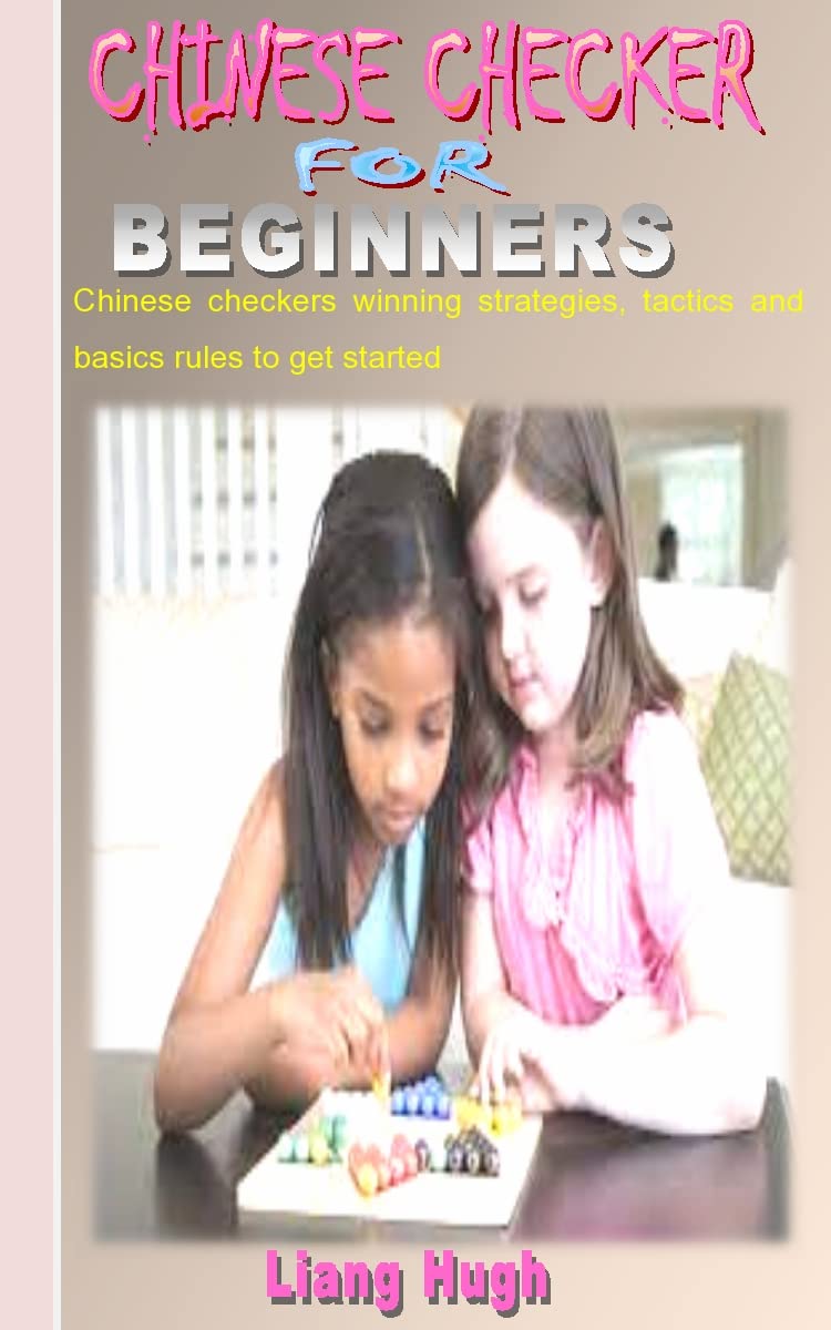 CHINESE CHECKERS FOR BEGINNERS Chinese checkers winning strategies