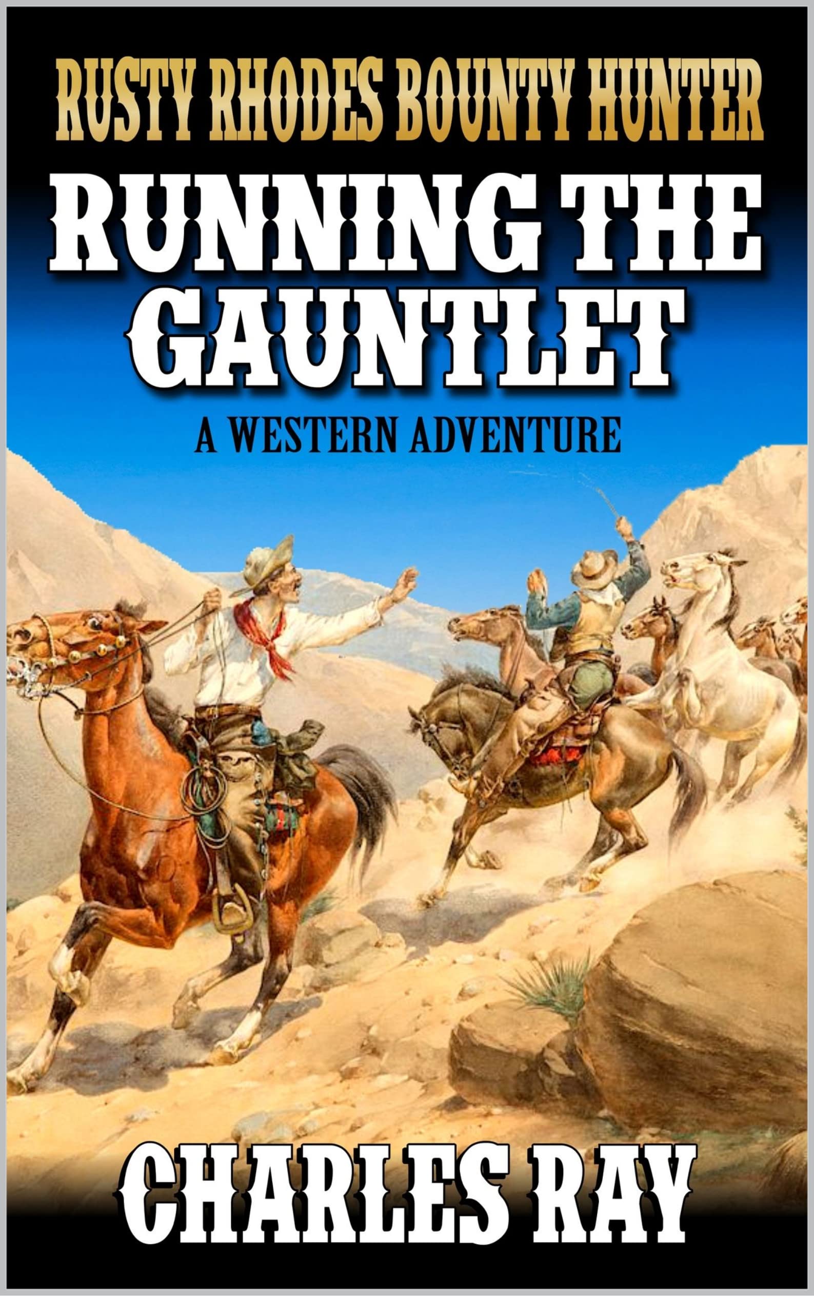 Rusty Rhodes Bounty Hunter: Running The Gauntlet: A Western Adventure ...