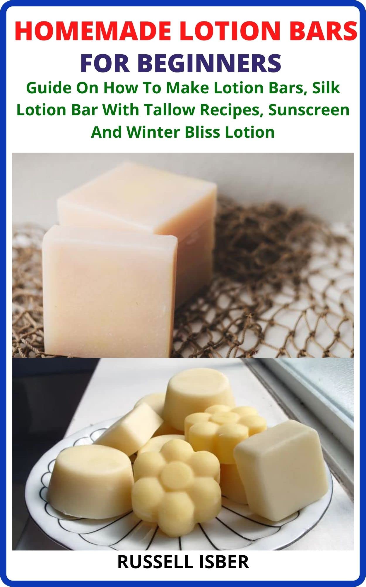 HOMEMADE LOTION BARS FOR BEGINNERS Guide On How To Make Lotion Bars