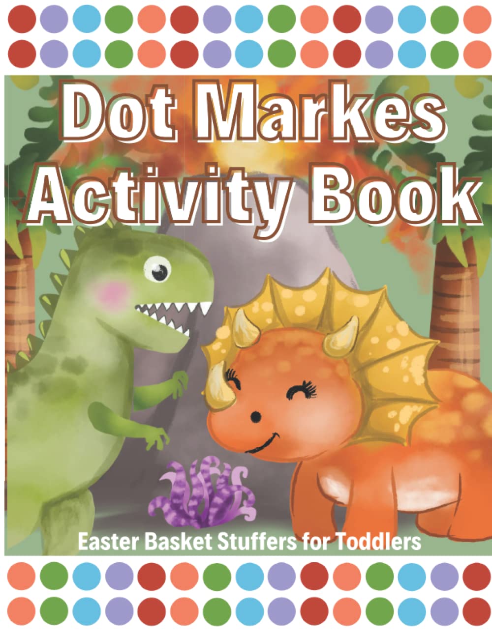 Dinosaur Dot Markers Activity Book Easy Guided BIG DOTS Do A Dot