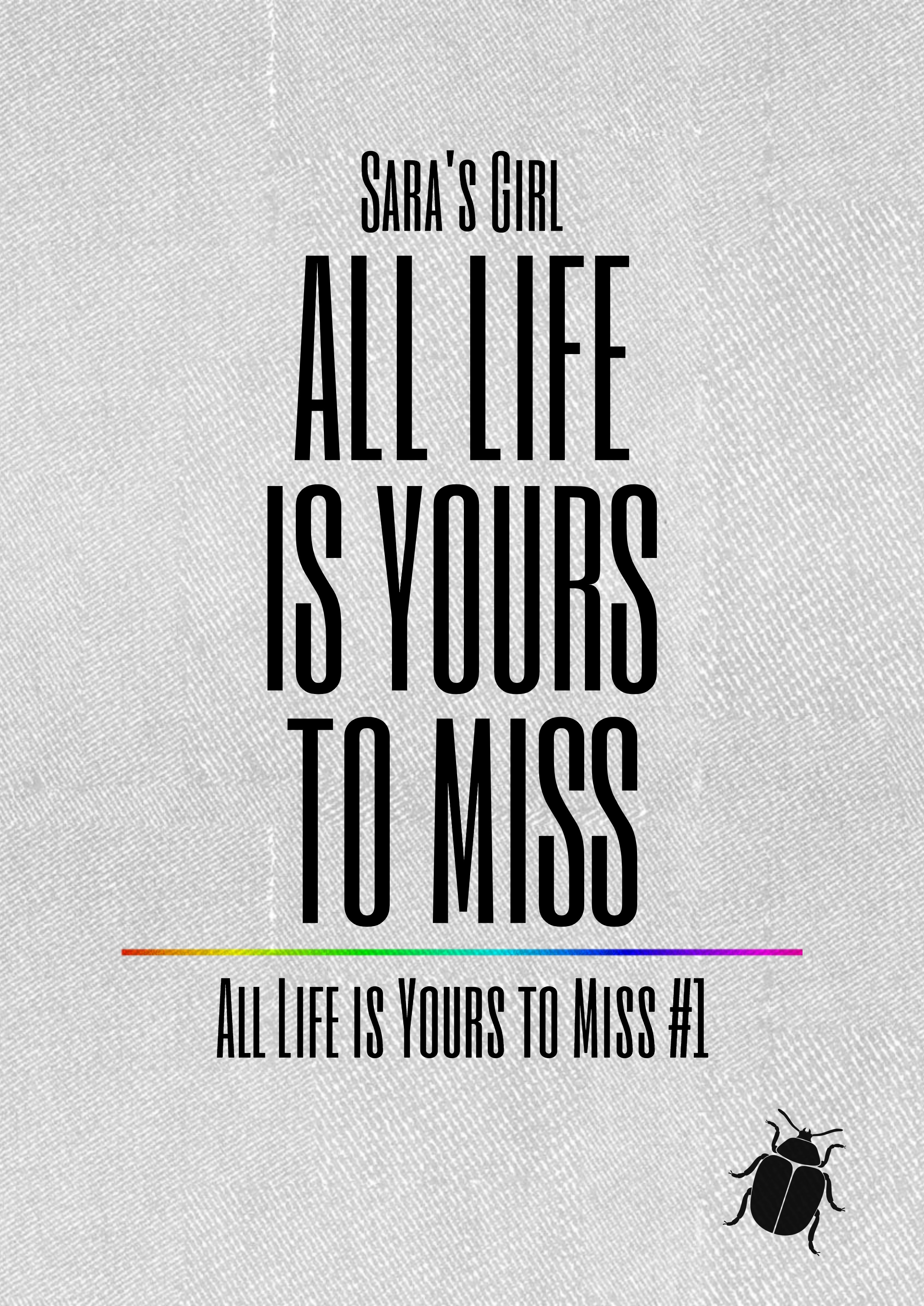 All Life is Yours to Miss