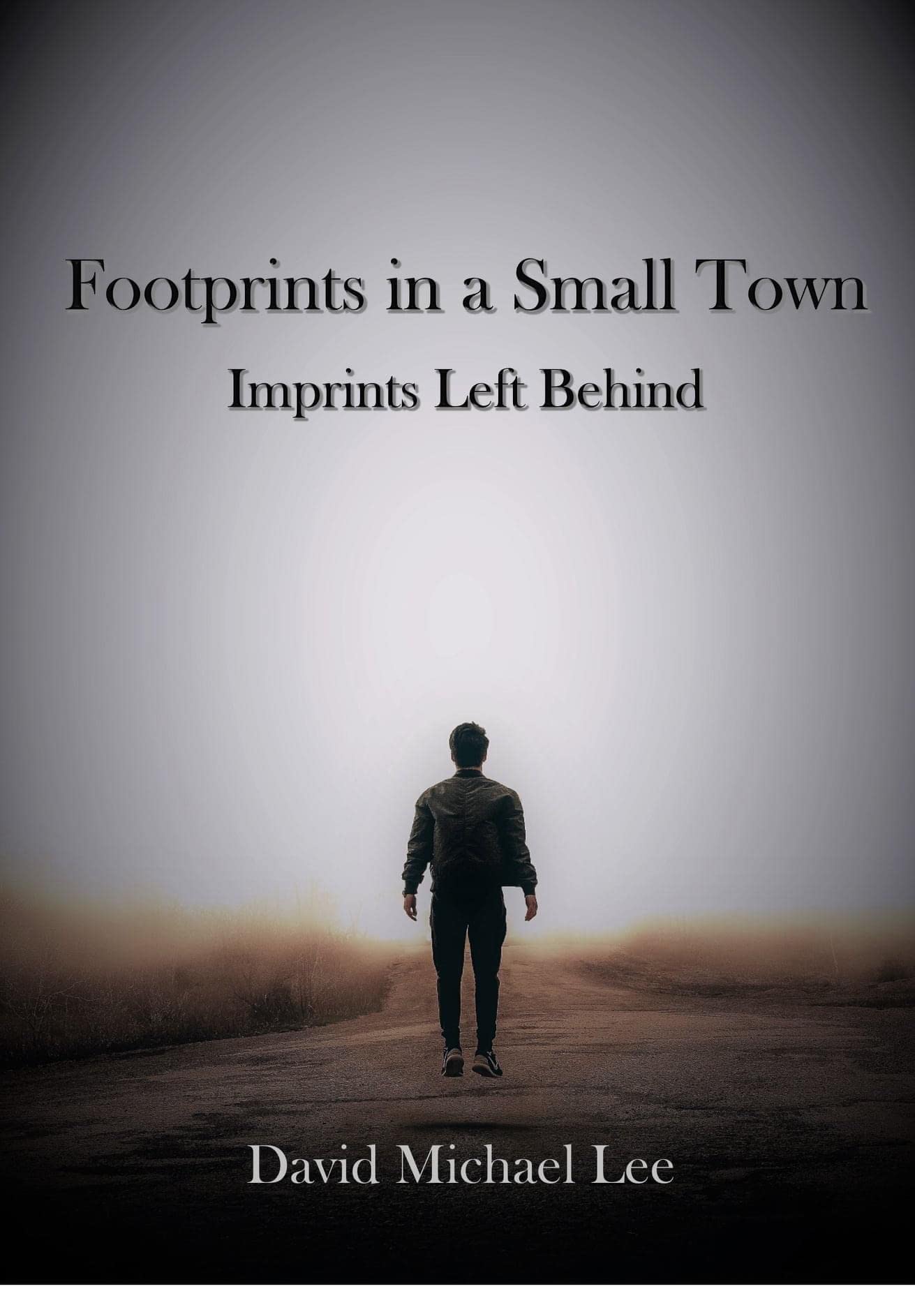 Footprints In a Small Town: Imprints Left Behind by David Michael Lee ...