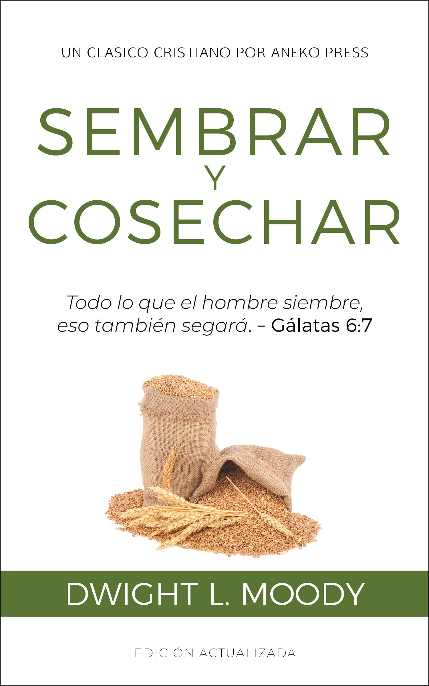 Sembrar y Cosechar: Todo lo que el hombre siembre, eso también segará (Gálatas 6:7)