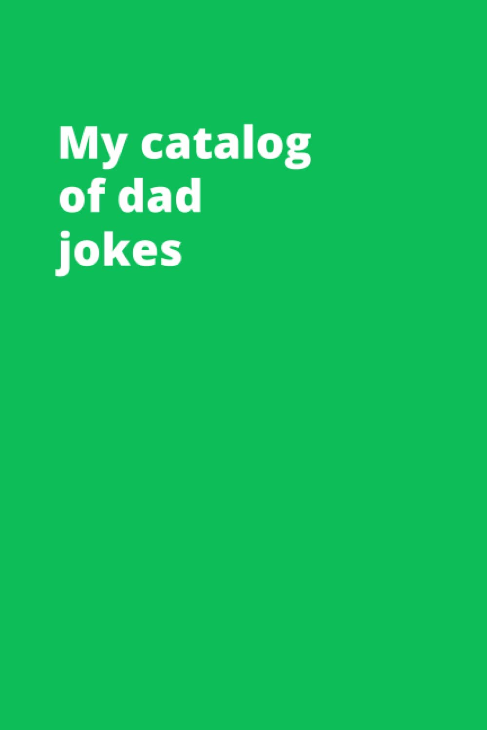 My Catalog Of Dad Jokes Notebook With Funny Title By Tfokw Otowkaw