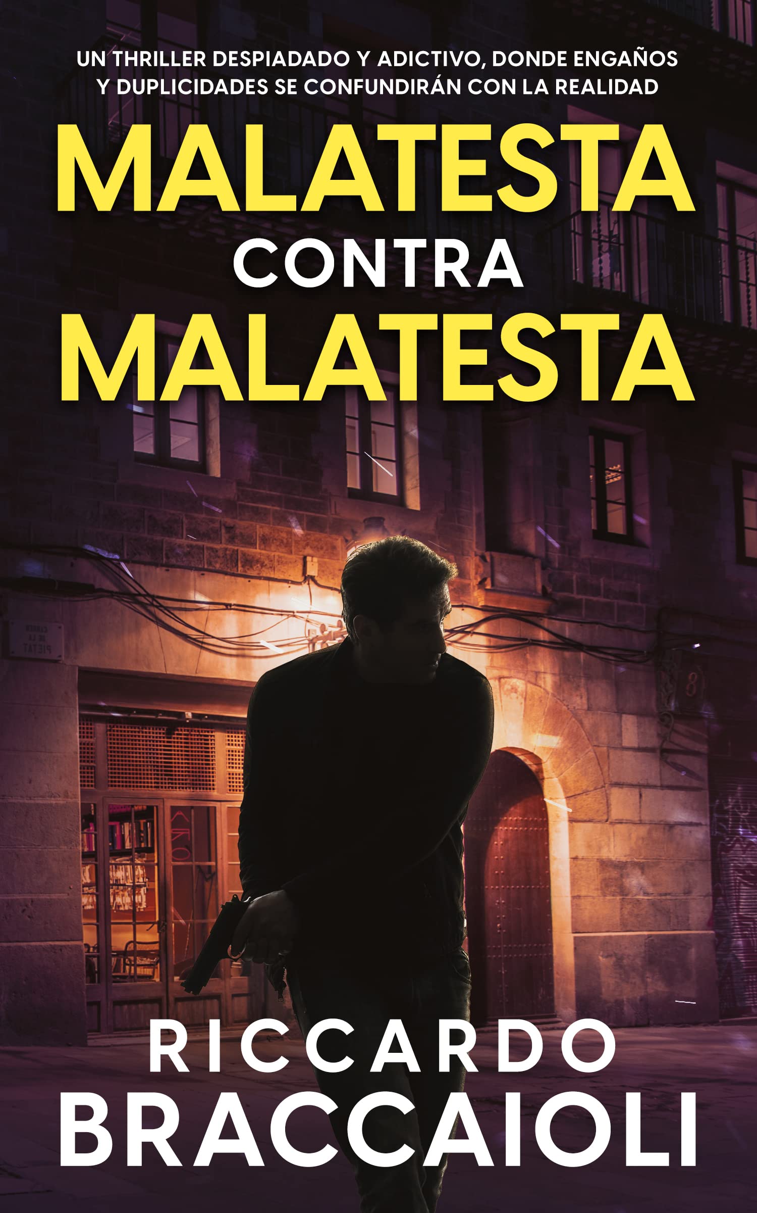 Malatesta contra Malatesta: Un thriller despiadado y adictivo, donde duplicidades se confundirán con la vida y la muerte