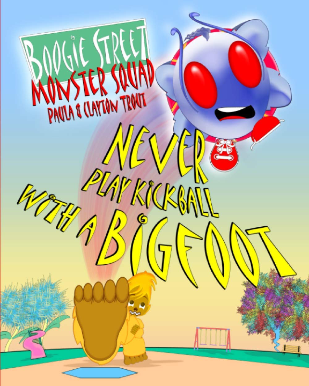 Boogie Street Monster Squad Never Play Kickball With a Bigfoot by