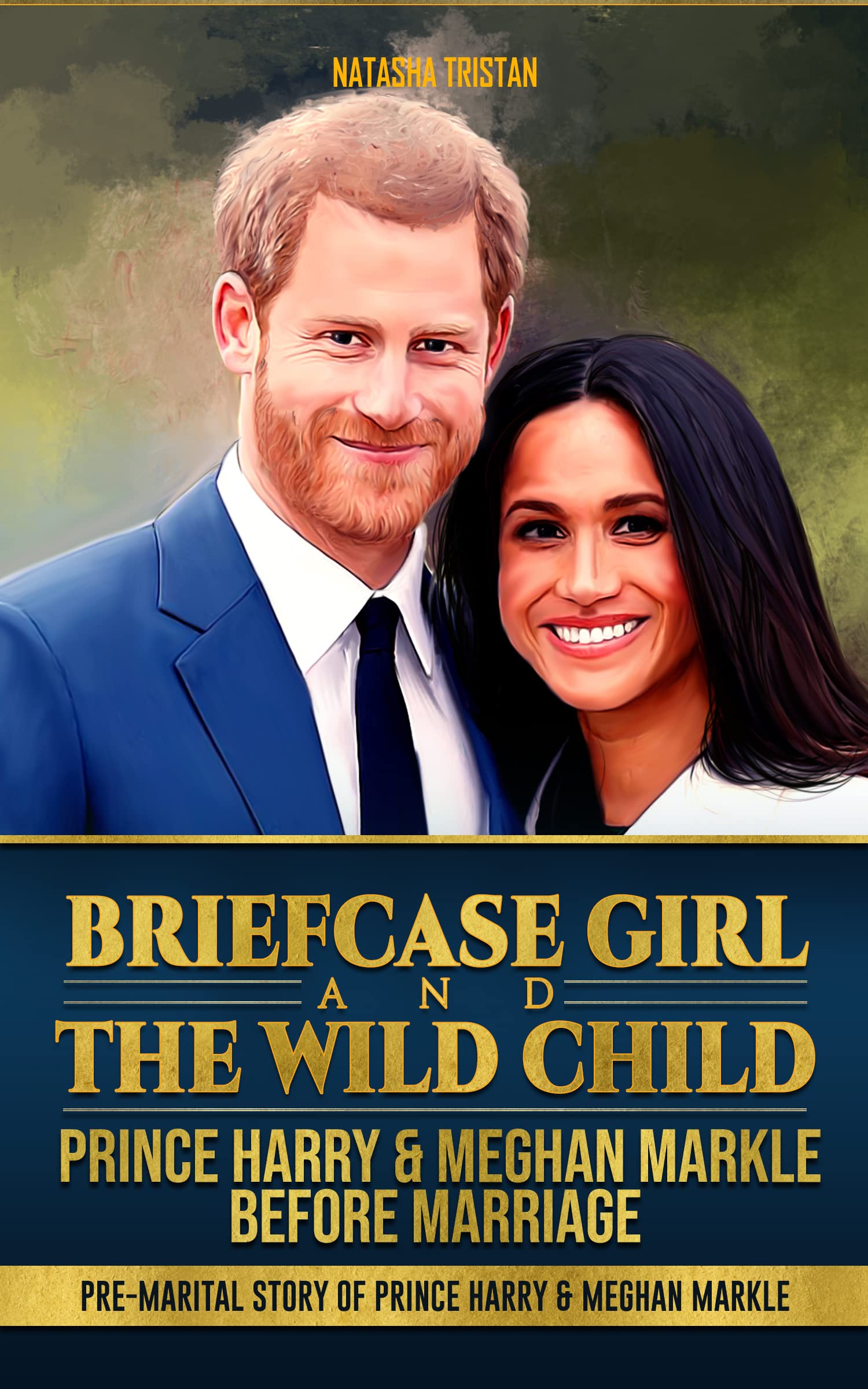 Briefcase Girl and the Wild Child - Prince Harry & Meghan Markle Before Marriage: Pre-marital Story of Prince Harry & Meghan Markle