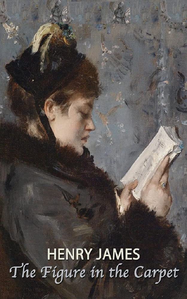 The Figure in the Carpet Henry James (Short Stories, Classics