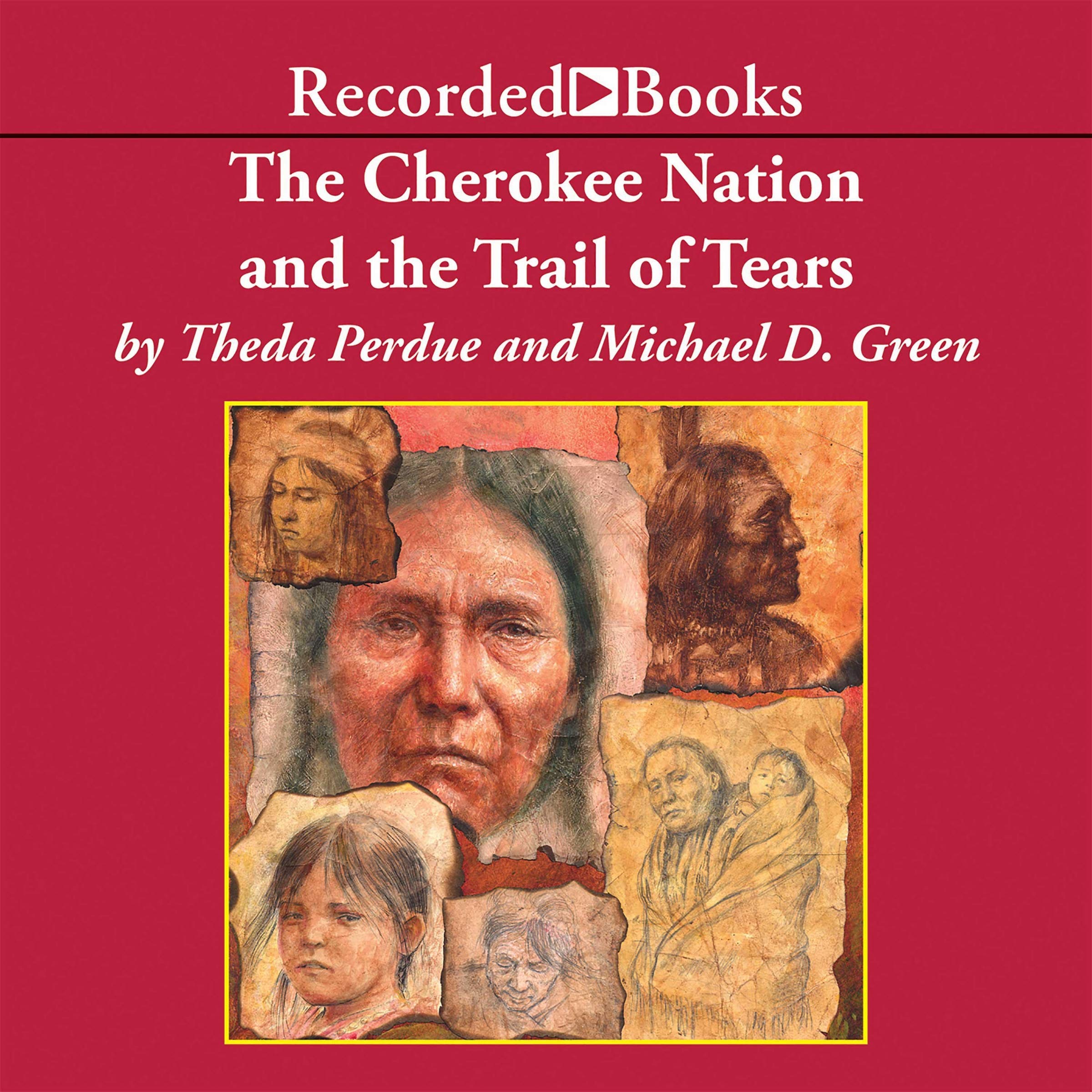 The Cherokee Nation and the Trail of Tears by Theda Perdue | Goodreads