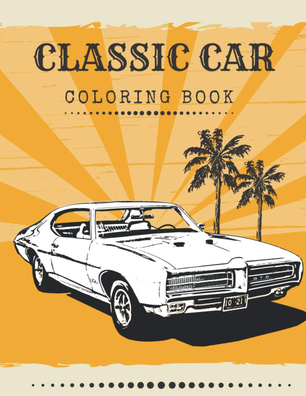 Classic Car Coloring Book For Men Of The 70's Restoration Perfect For