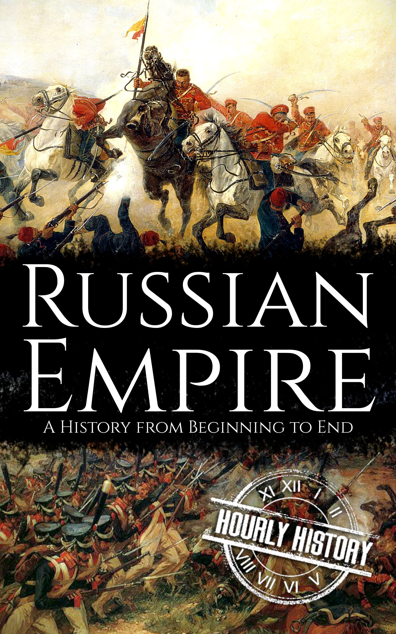 Russian Empire: A History from Beginning to End