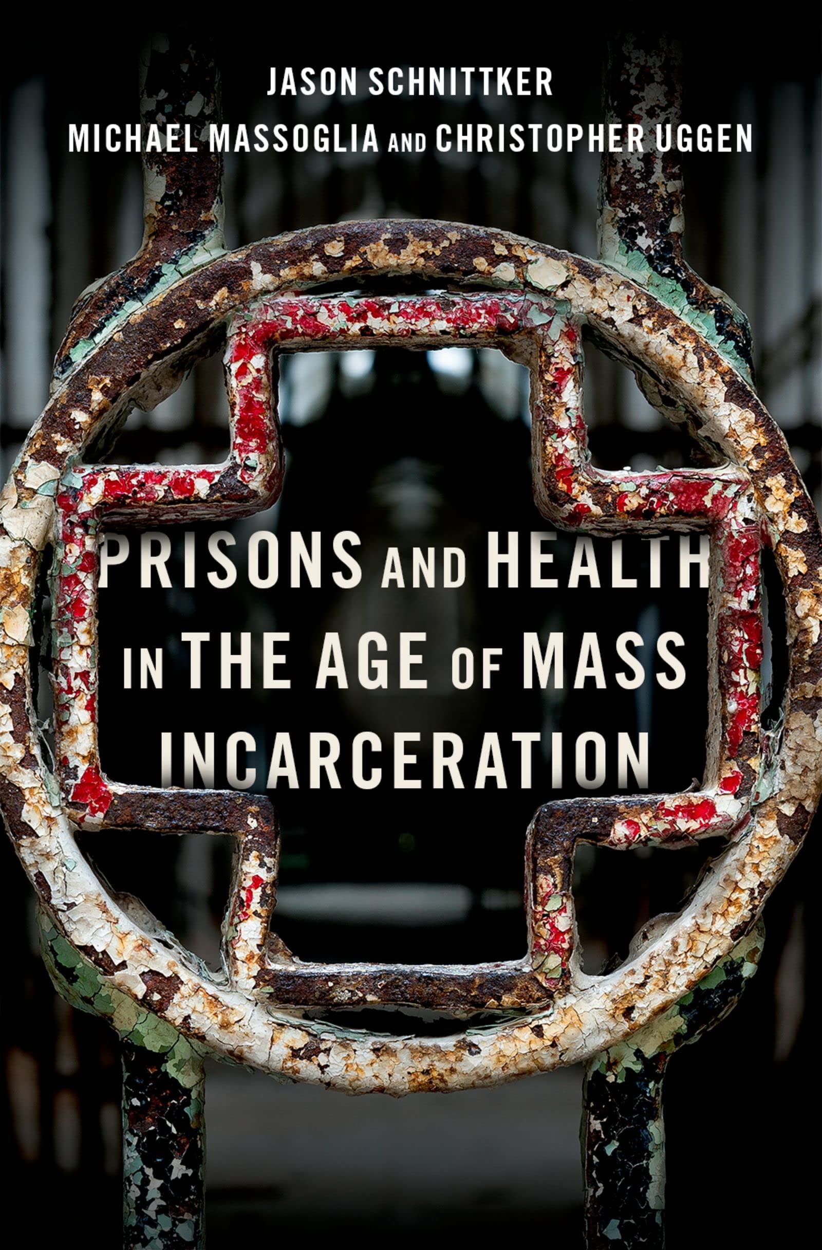 Prisons and Health in the Age of Mass Incarceration by