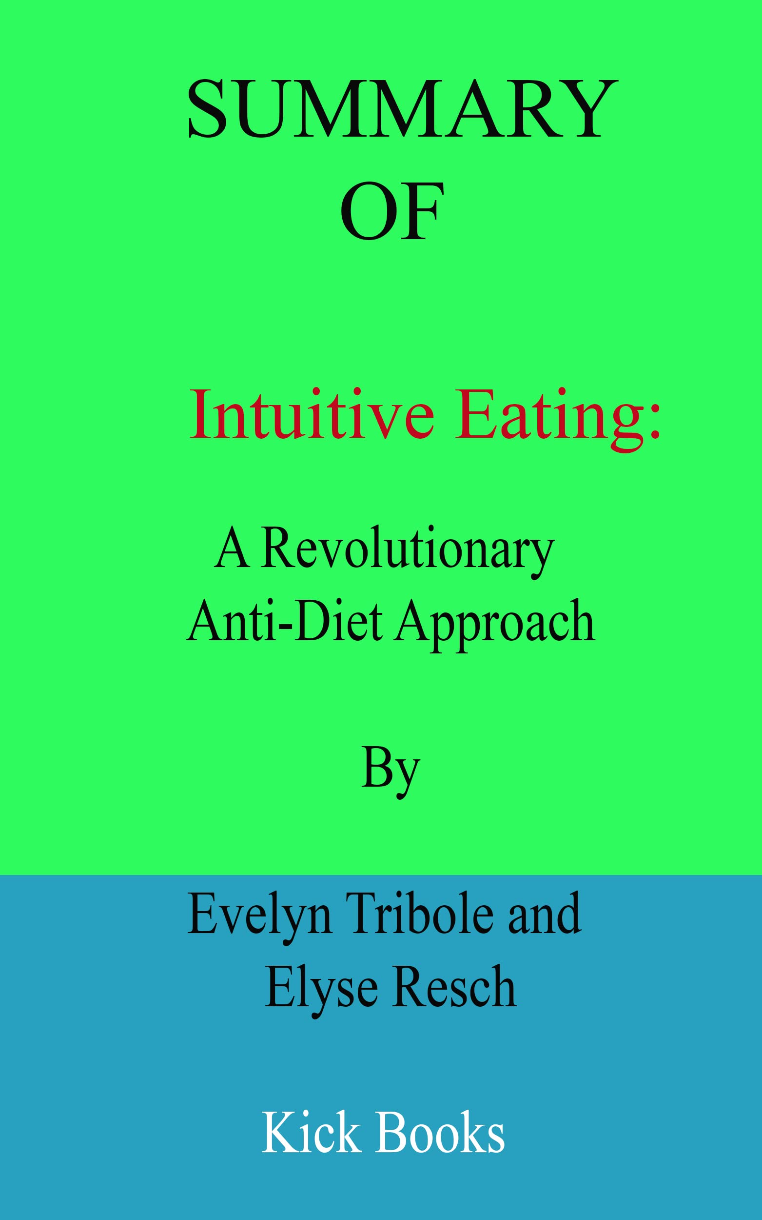 Summary of Intuitive Eating: A Revolutionary Anti-Diet Approach By ...