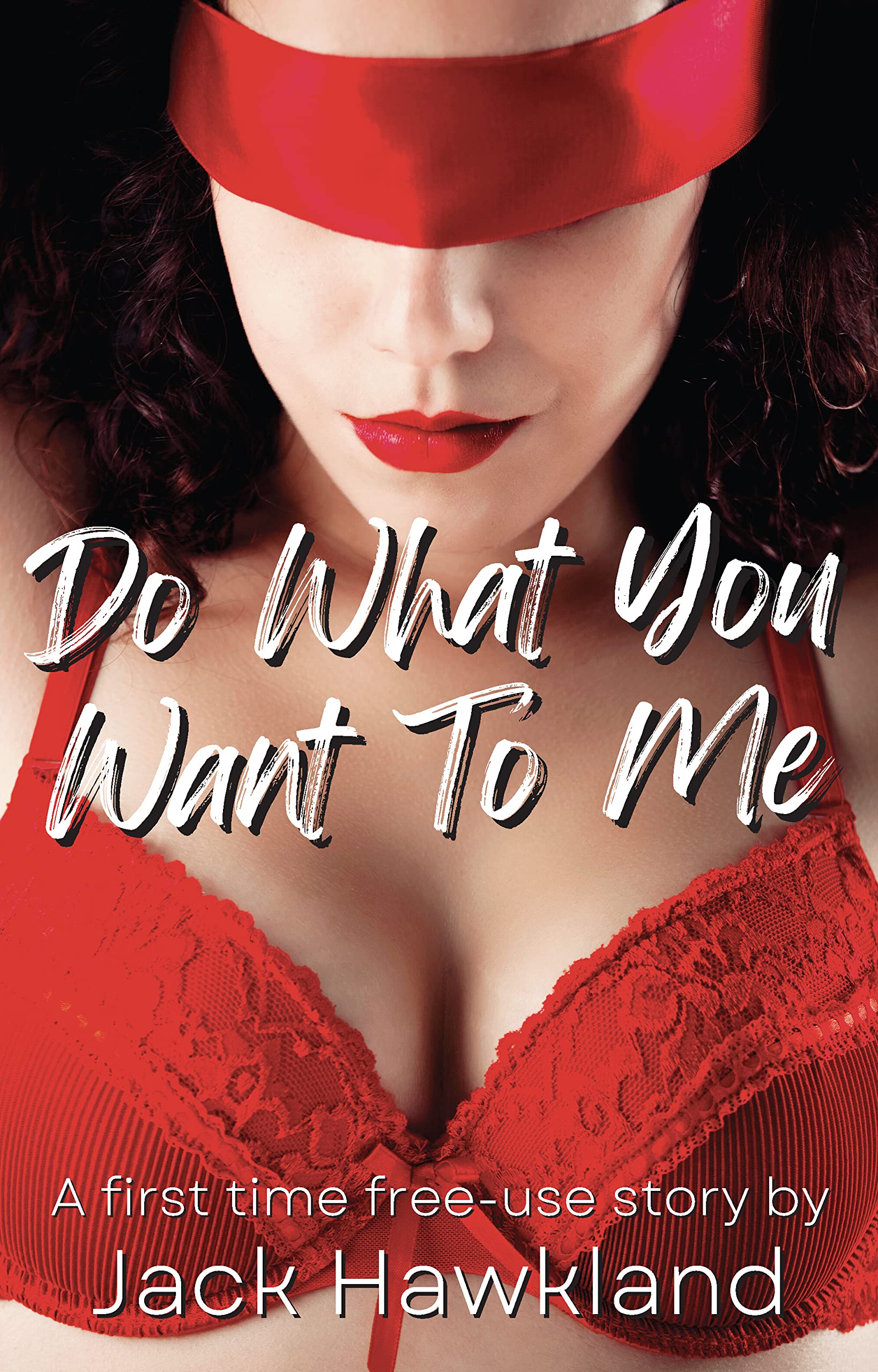 Do What You Want To Me: A first time free-use story