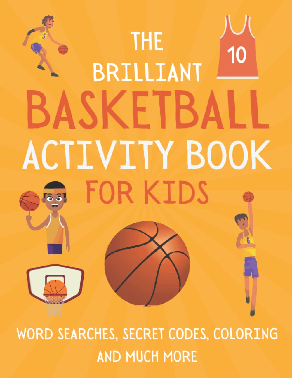 The Brilliant Basketball Activity Book For Kids Hours of Basketball
