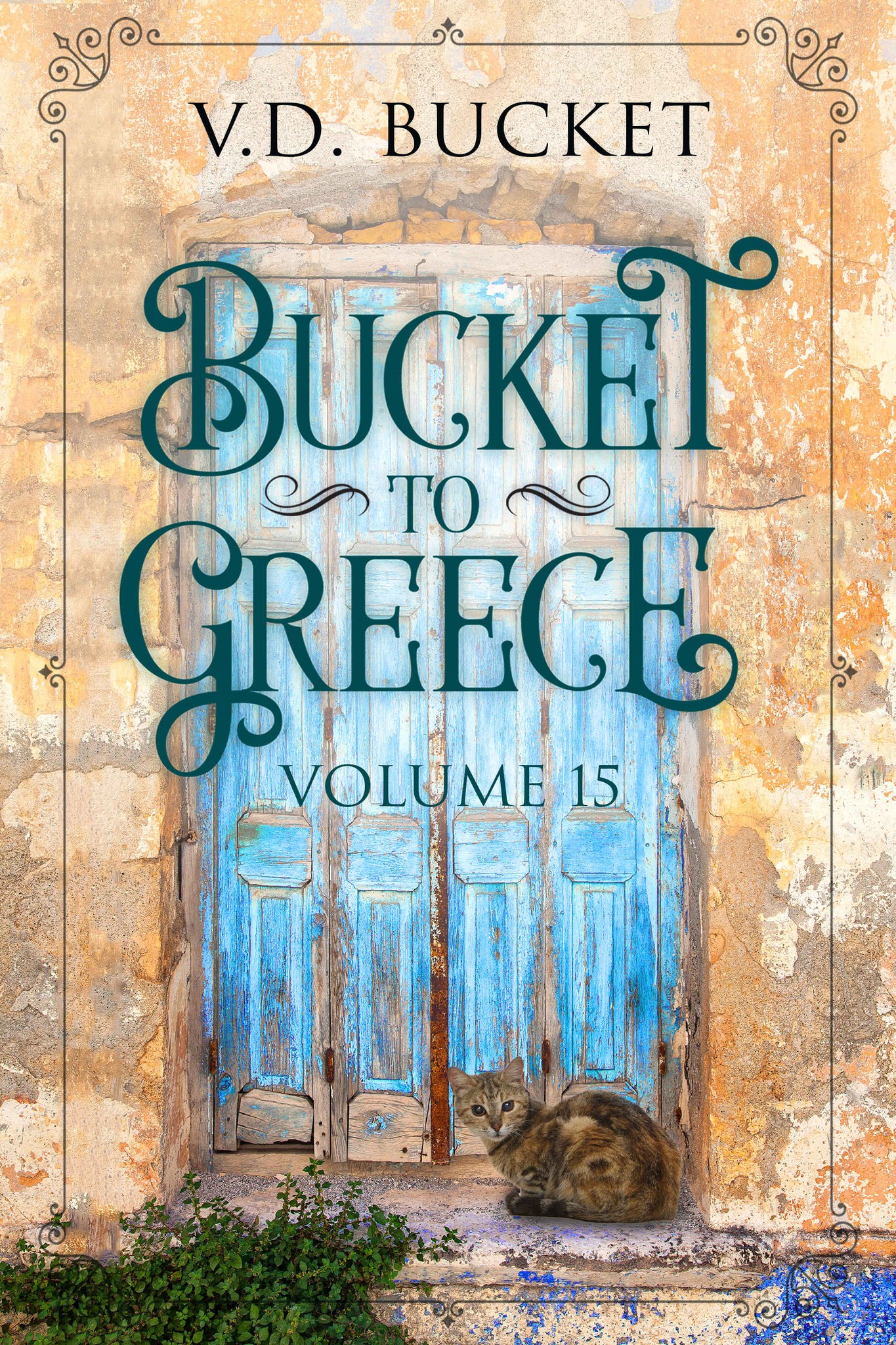 Bucket To Greece Volume 15: A Comical Living Abroad Adventure