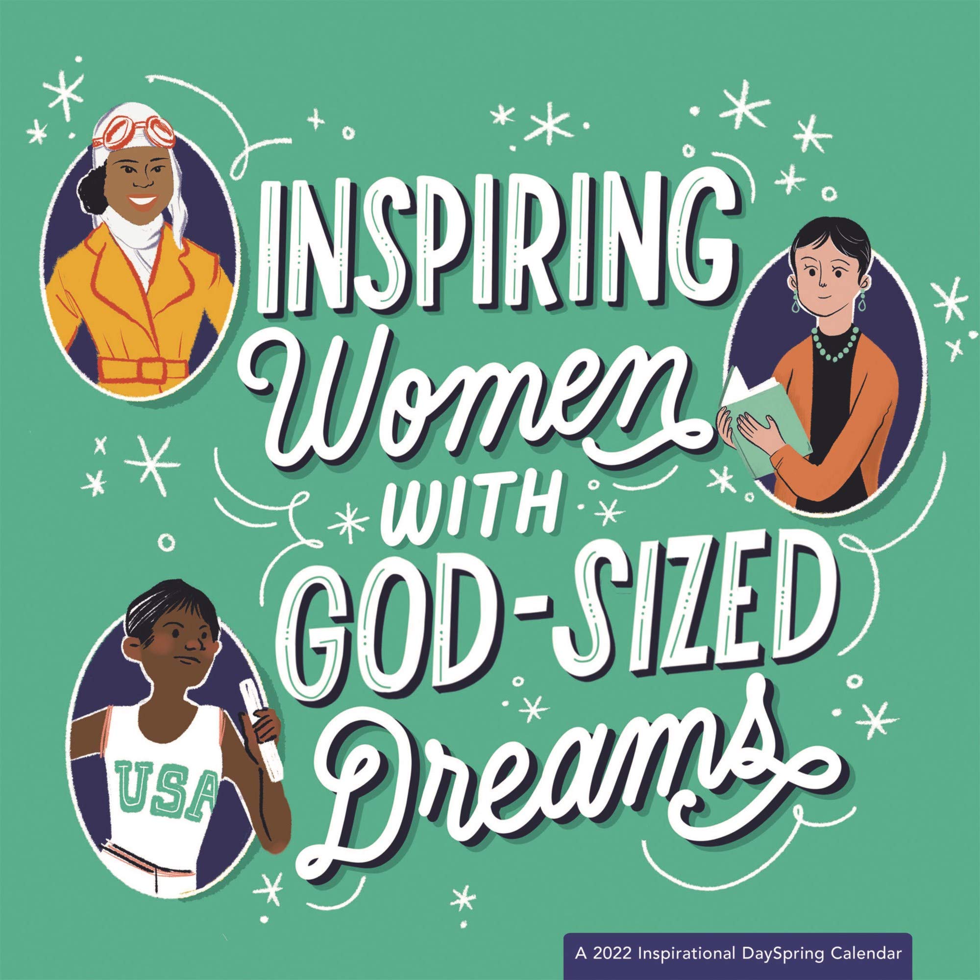 Inspiring Women with GodSized Dreams Wall Calendar A 2022 Inspirational DaySpring Calendar by
