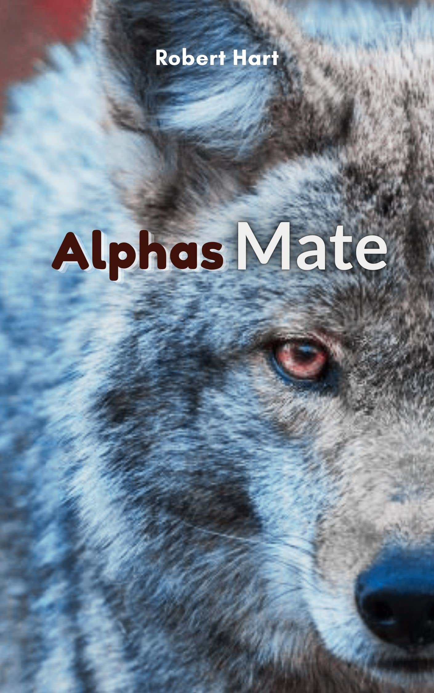 Alphas Mate (A Novel) by Robert Hart Goodreads