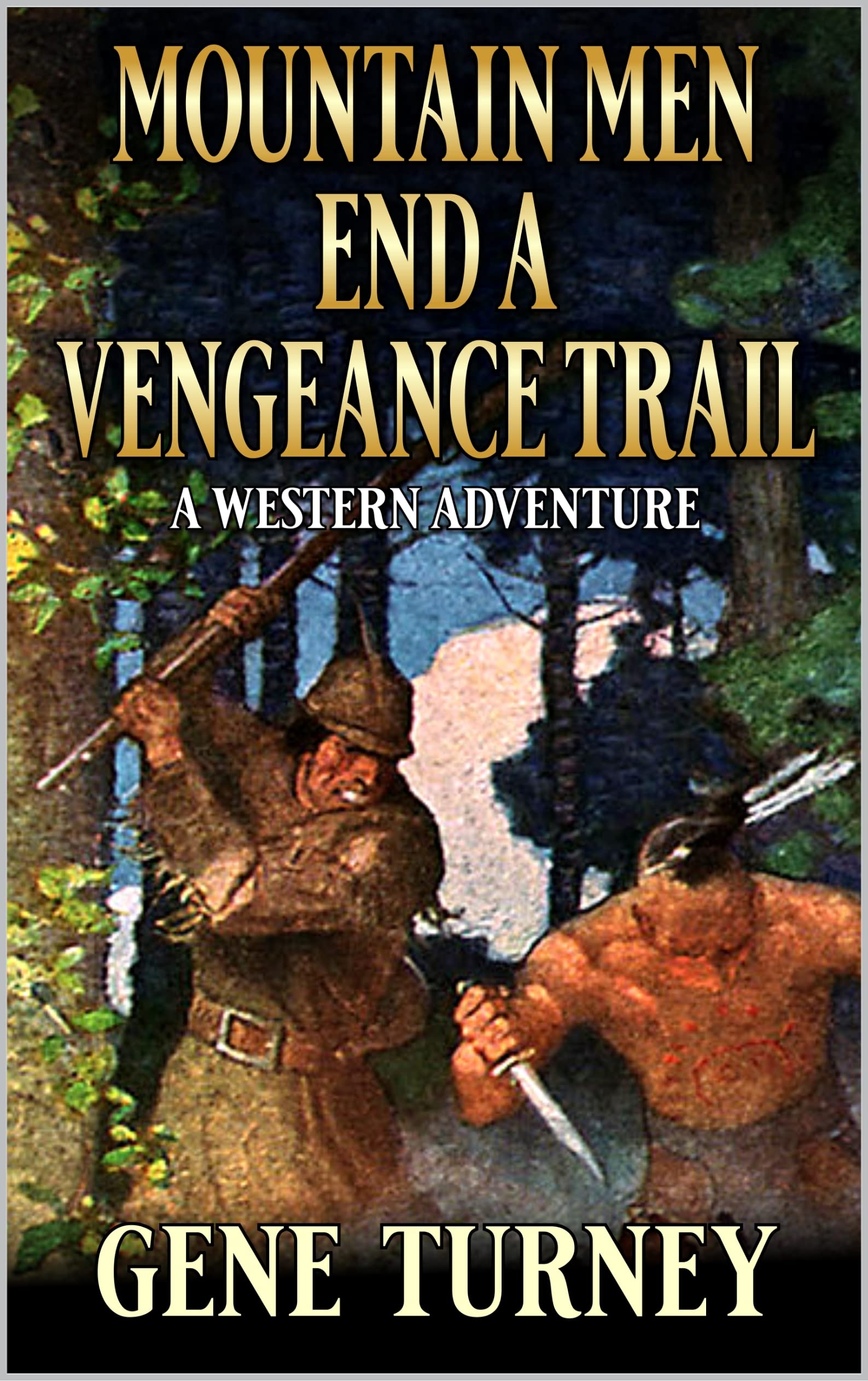 Mountain Men End A Vengeance Trail: A Western Adventure