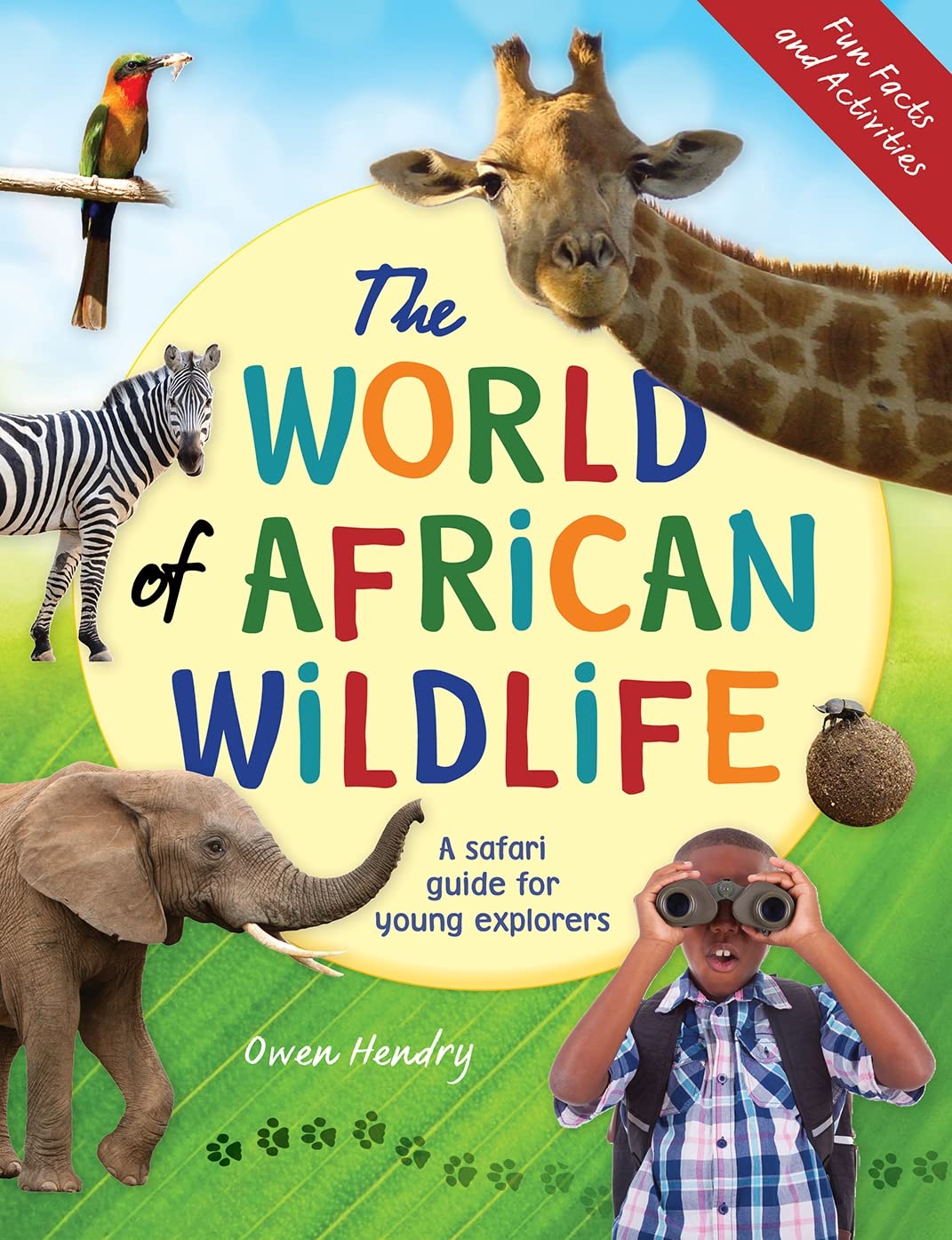 The World of African Wildlife A safari guide for young explorers by