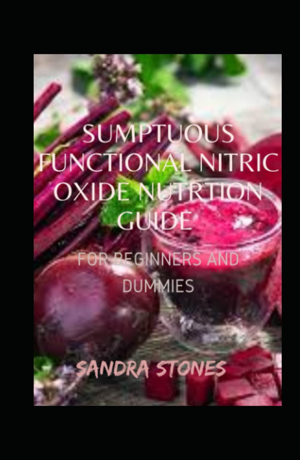Sumptuous Functional Nitric Oxide Nutrition Guide For Beginners And