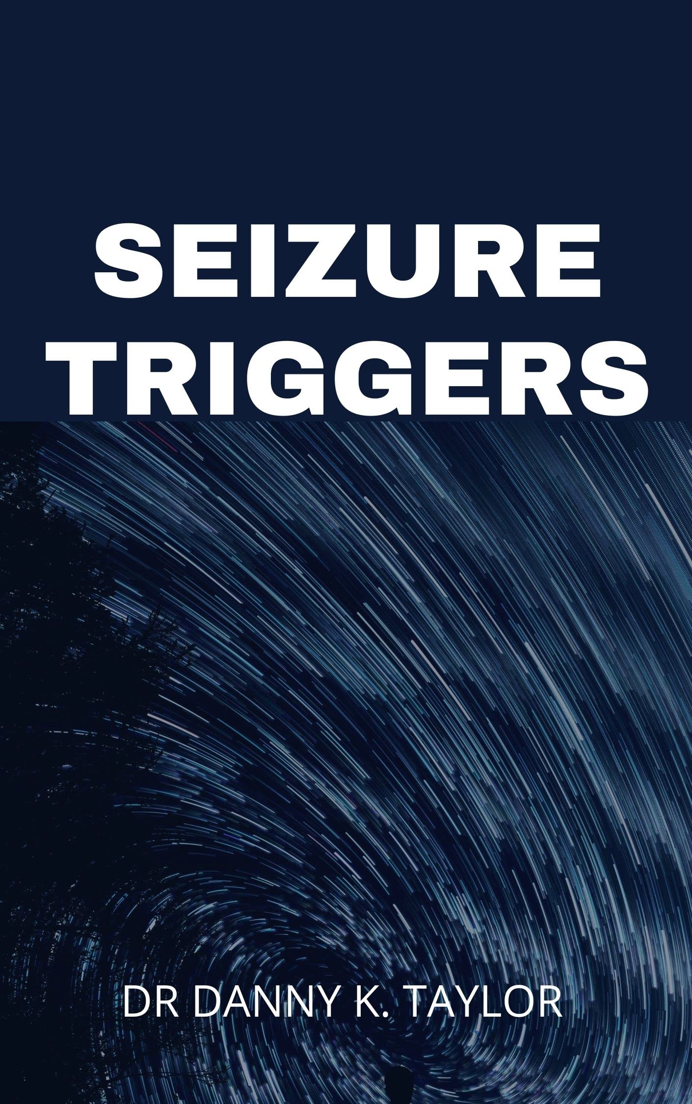 SEIZURE TRIGGERS Easily Track Seizures And Medication Guide by DR