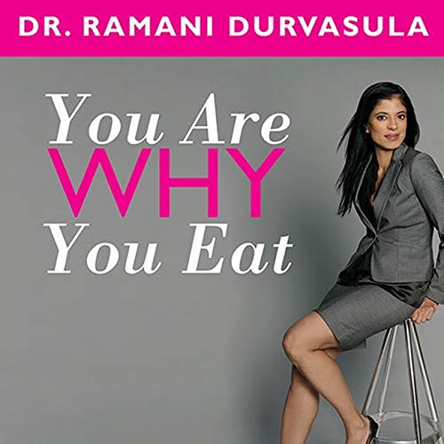 You Are Why You Eat Change Your Food Attitude, Change Your Life by