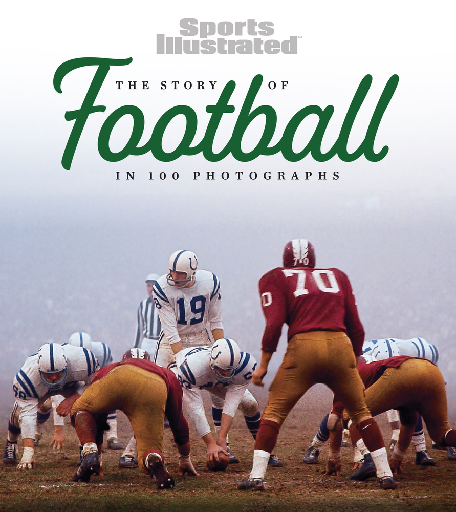 The Story of Football in 100 Photographs by Sports Illustrated Goodreads