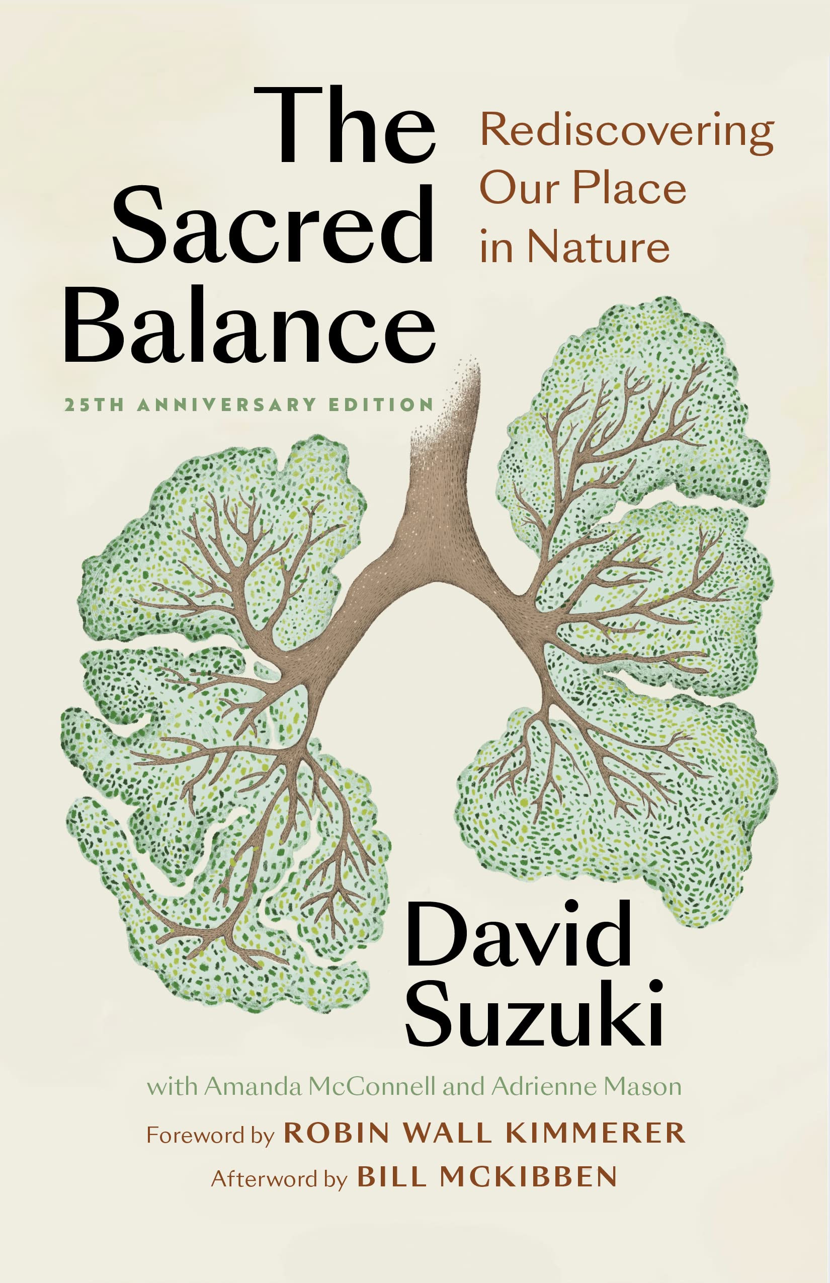 The Sacred Balance, 25th anniversary edition: Rediscovering Our Place in Nature (Foreword by Robin Wall Kimmerer)