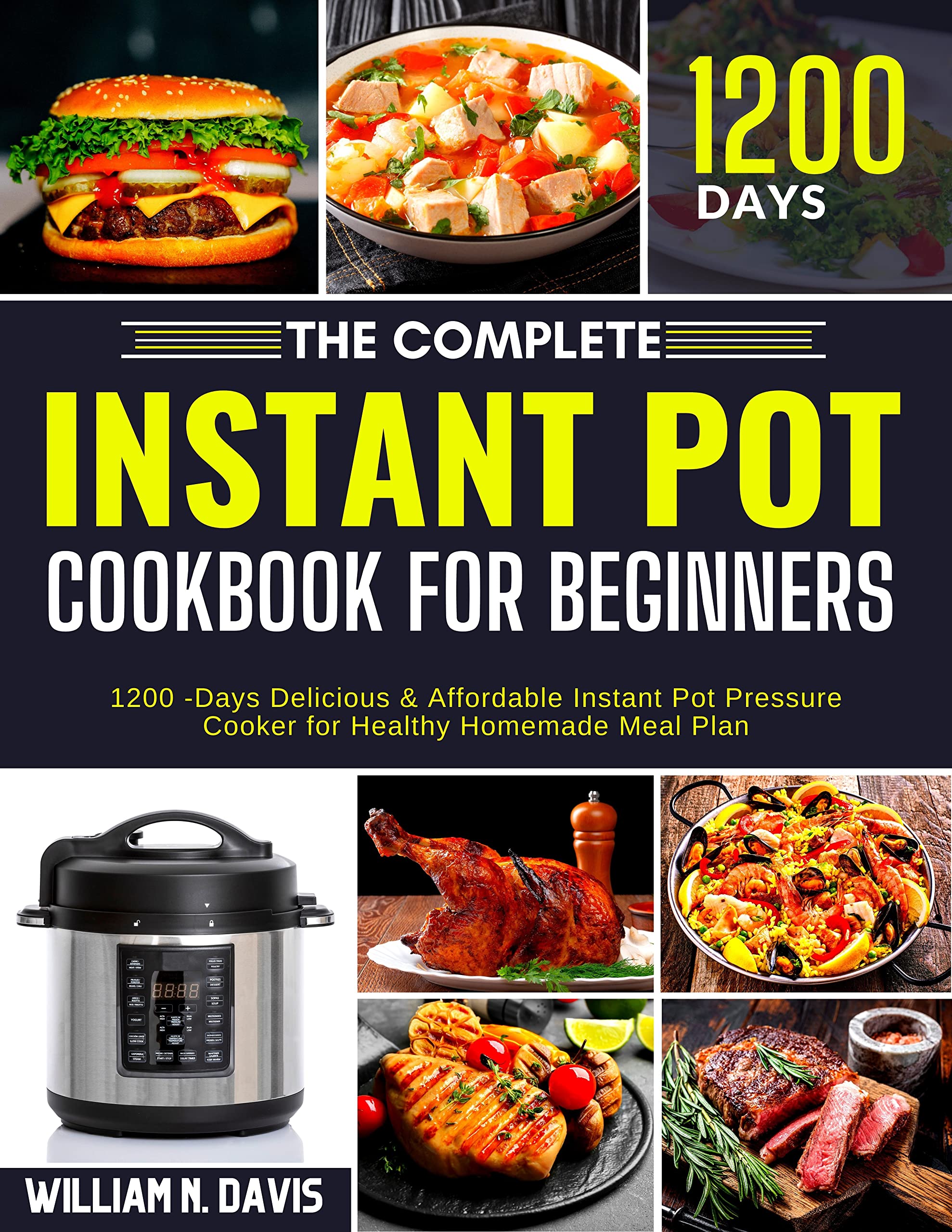 The Complete Instant Pot Cookbook For Beginners 1200 Days Delicious