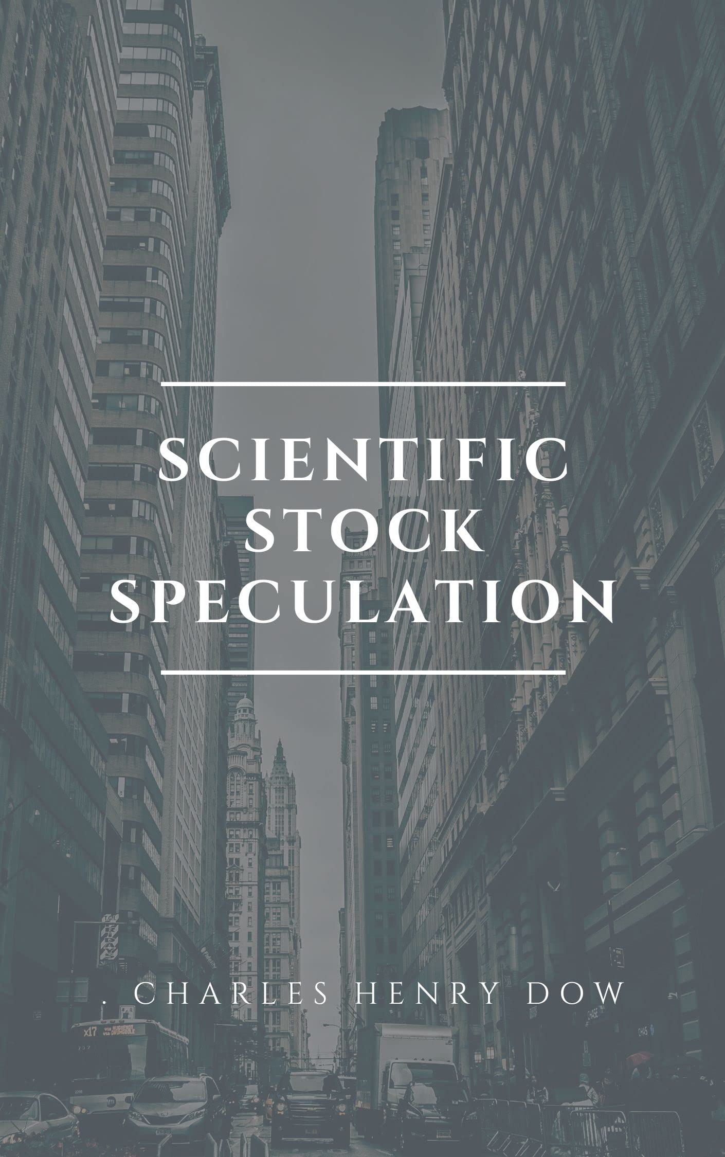 Scientific Stock Speculation by Charles H. Dow Goodreads