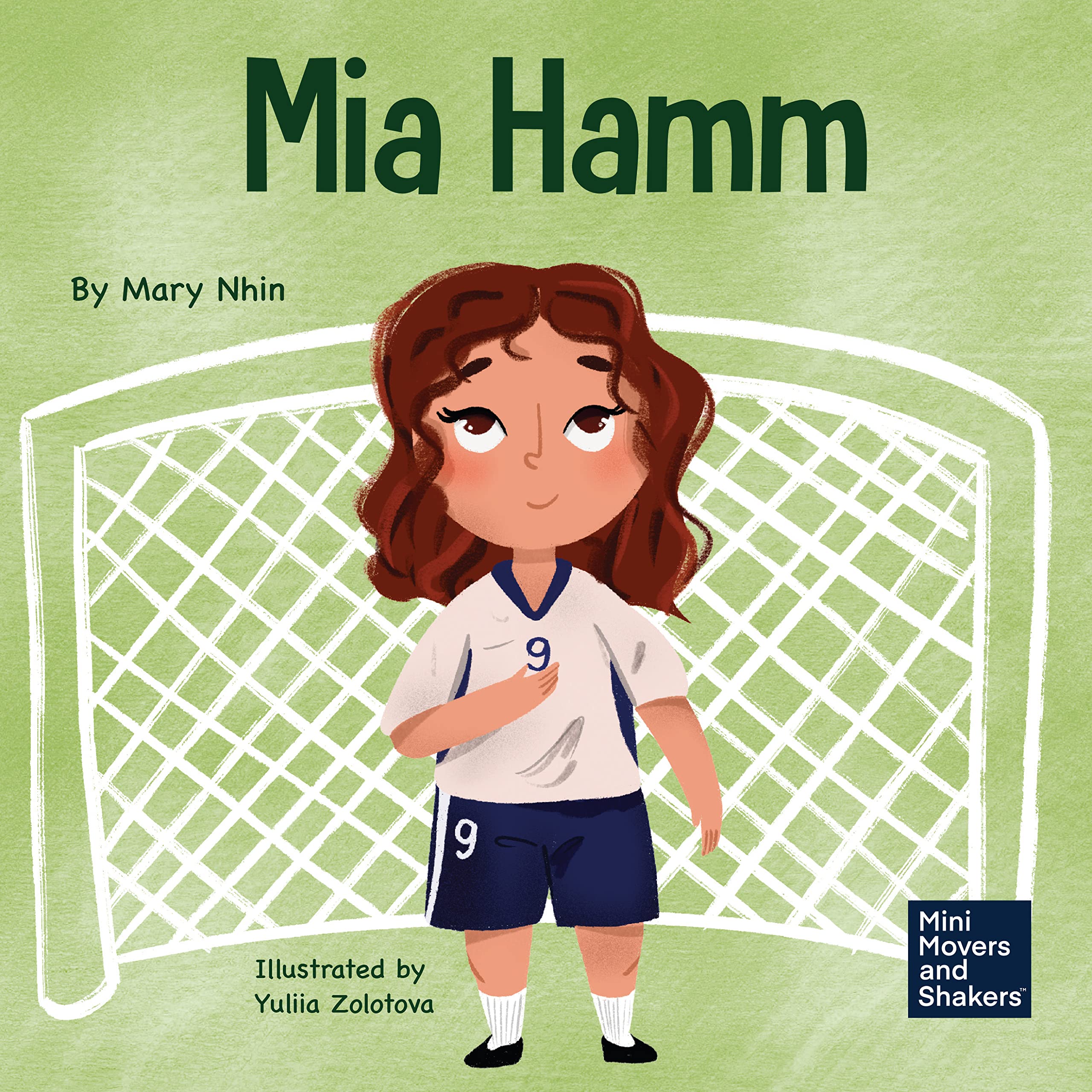 Mia Hamm: A Kid’s Book About a Developing a Mentally Tough Attitude and Hard Work Ethic