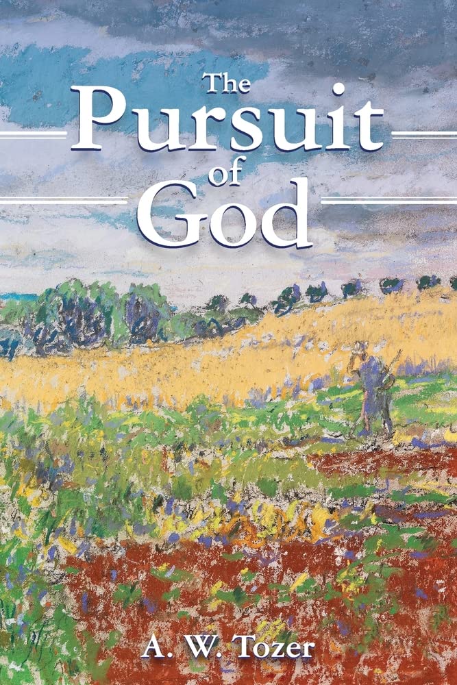 Tozer Books The Pursuit of God by A.W. Tozer | Goodreads