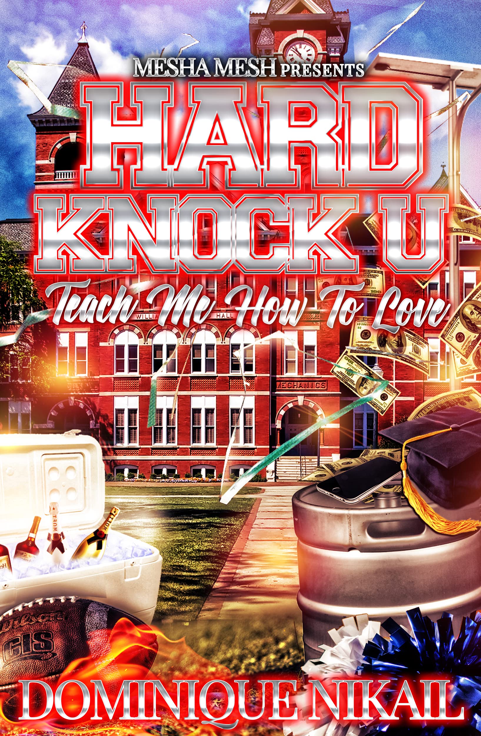 Hard Knock U: Teach Me How To Love by Dominique Nikail | Goodreads