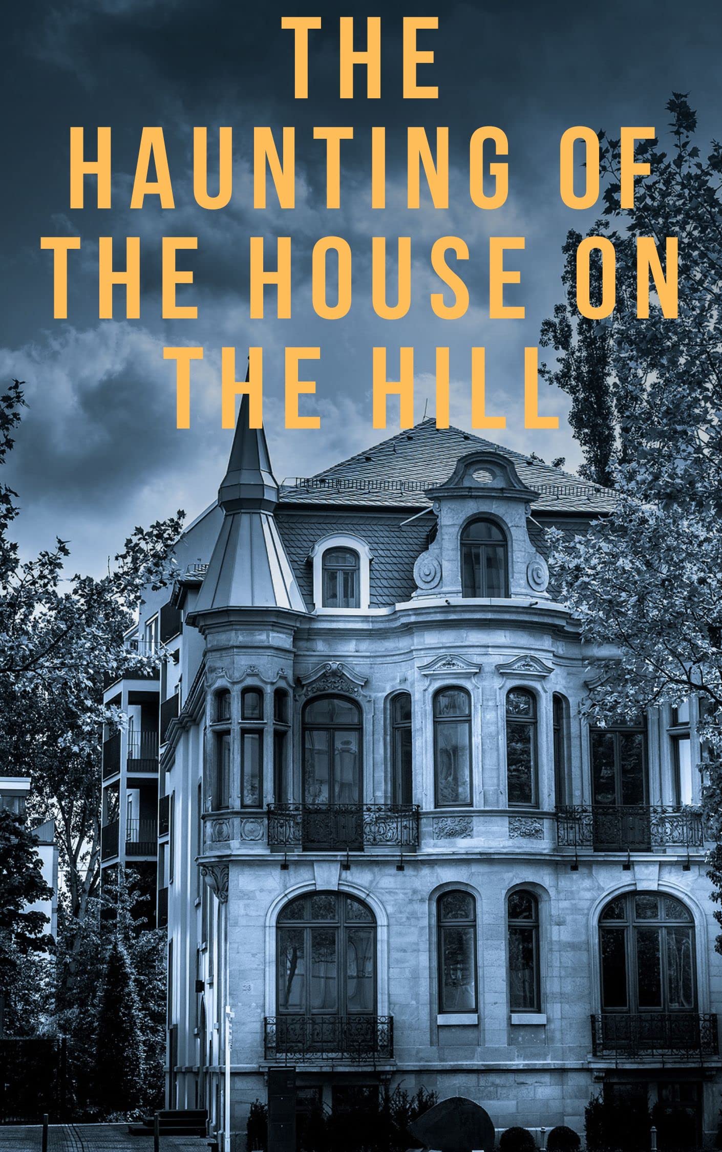 The Haunting of the House on The Hill: A Riveting Haunted House Mystery Boxset