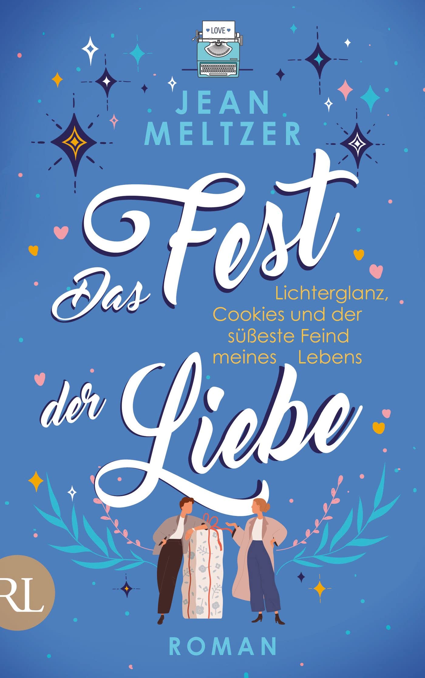 Das Fest der Liebe Lichterglanz, Cookies und der süßeste Feind meines Lebens by Jean Meltzer Das Fest der Liebe Lichterglanz, Cookies und der süßeste Feind meines Lebens by Jean Meltzer