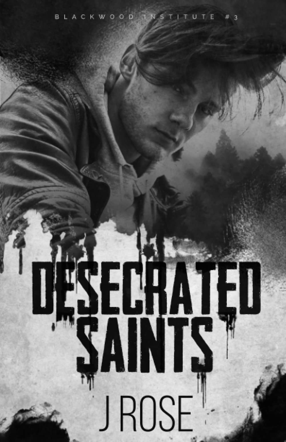 Desecrated Saints (Blackwood Institute #3)